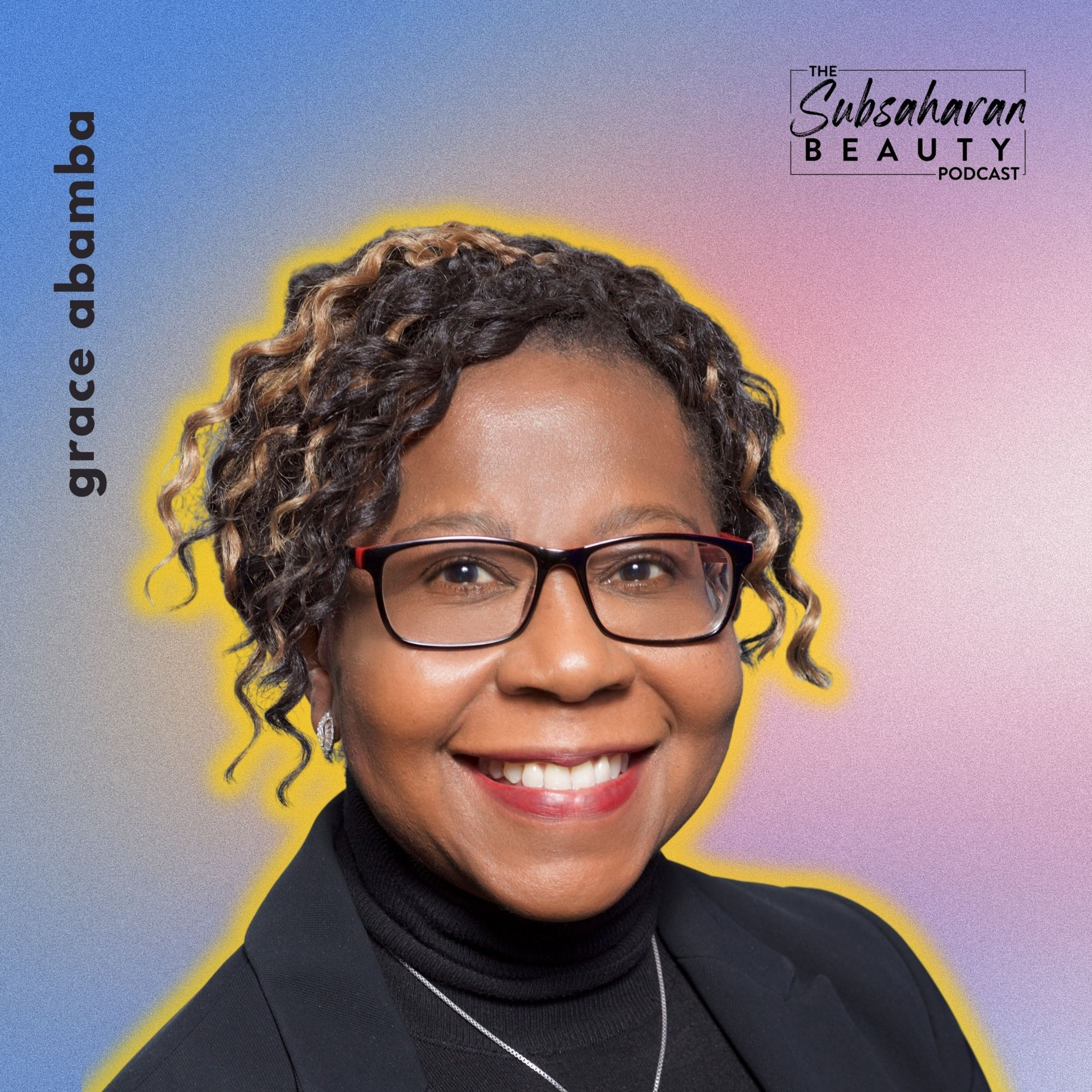The Subsaharan Beauty Podcast