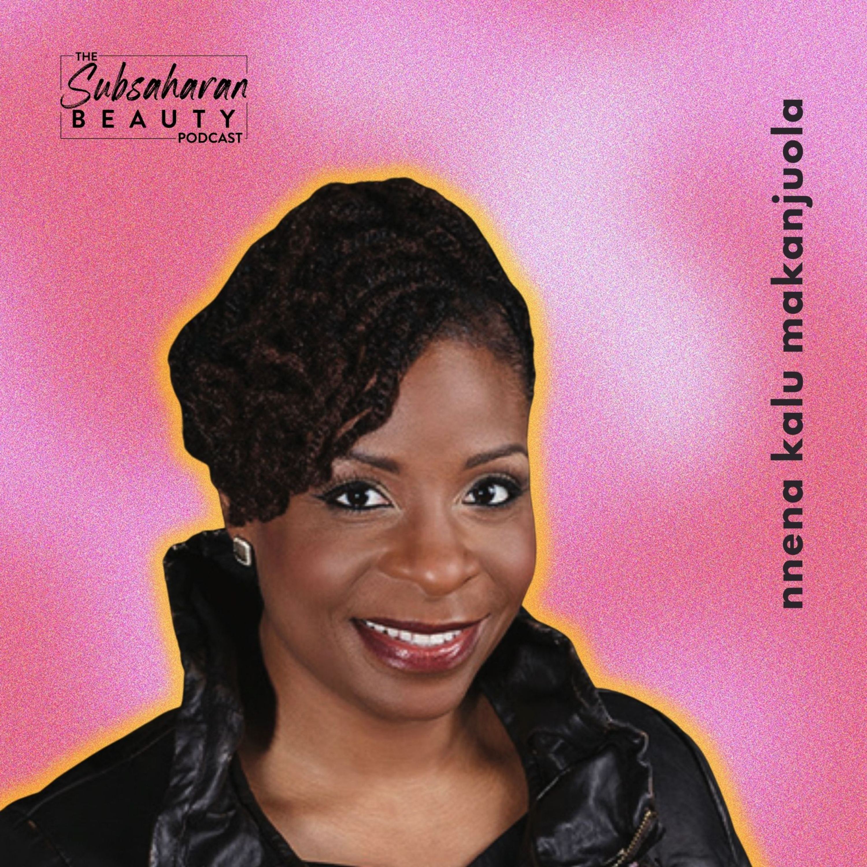 The Subsaharan Beauty Podcast