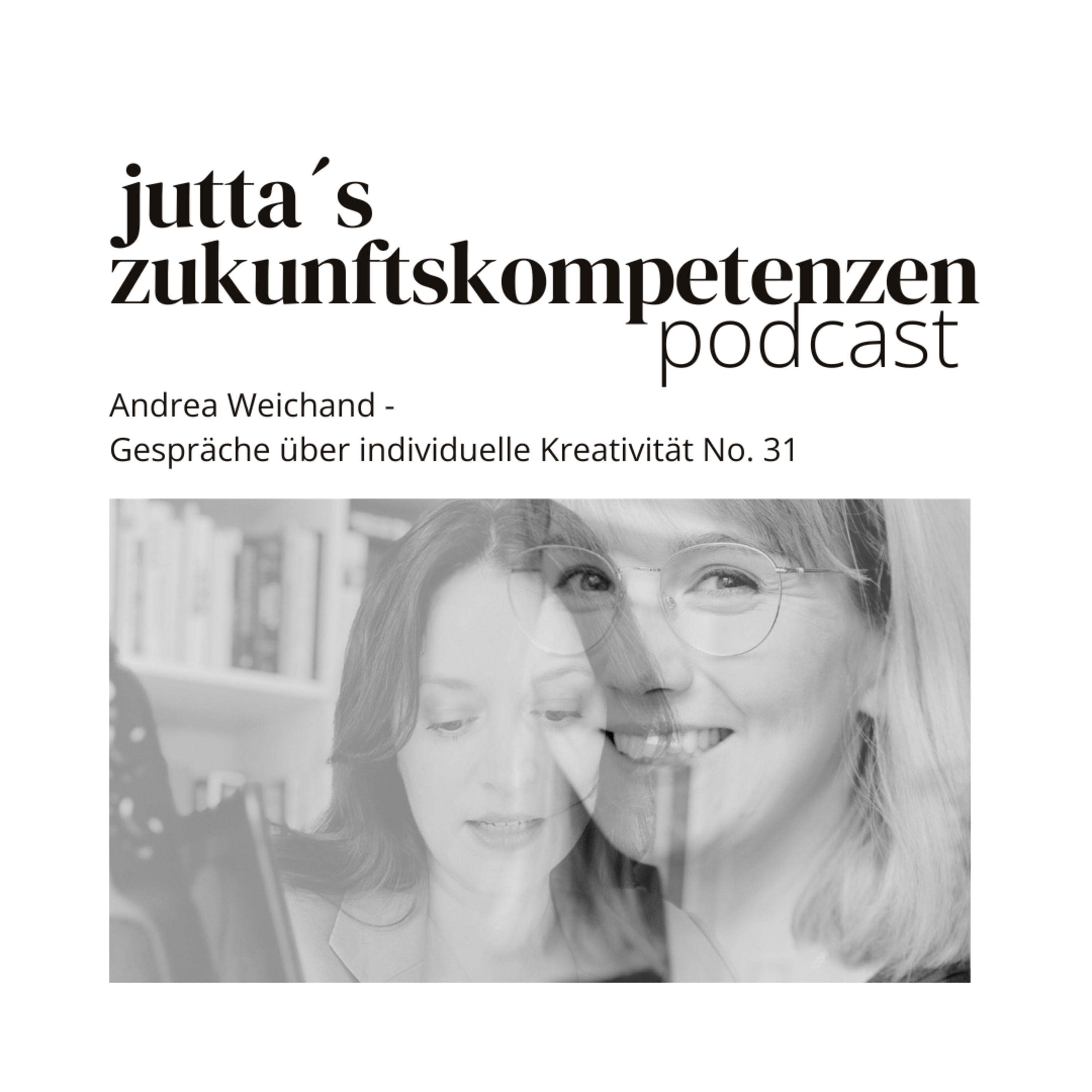 Jutta´s Zukunftskompetenzen - Wo Unsicherheit zur aktiven Gestaltungskraft wird