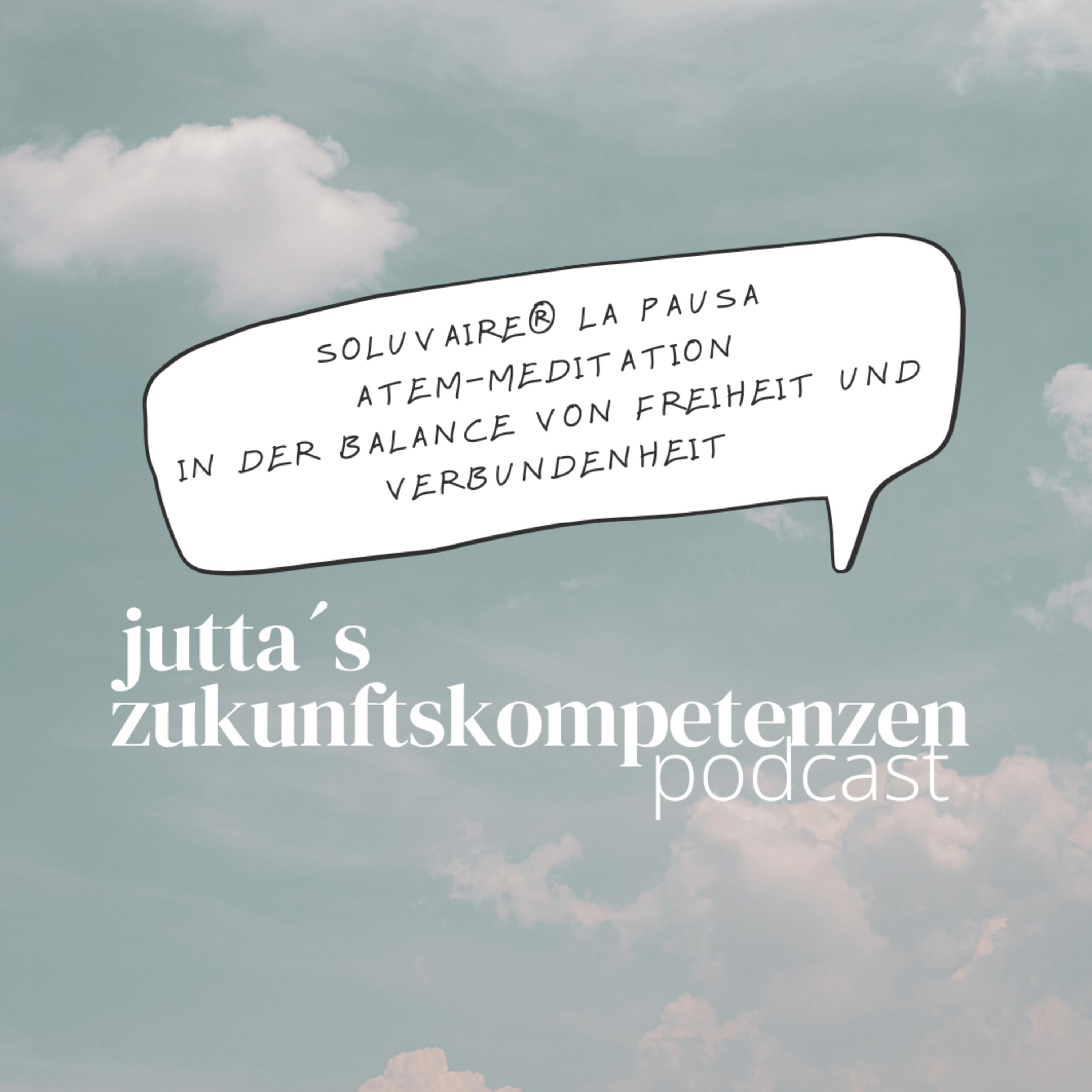 Jutta´s Zukunftskompetenzen - Wo Unsicherheit zur aktiven Gestaltungskraft wird