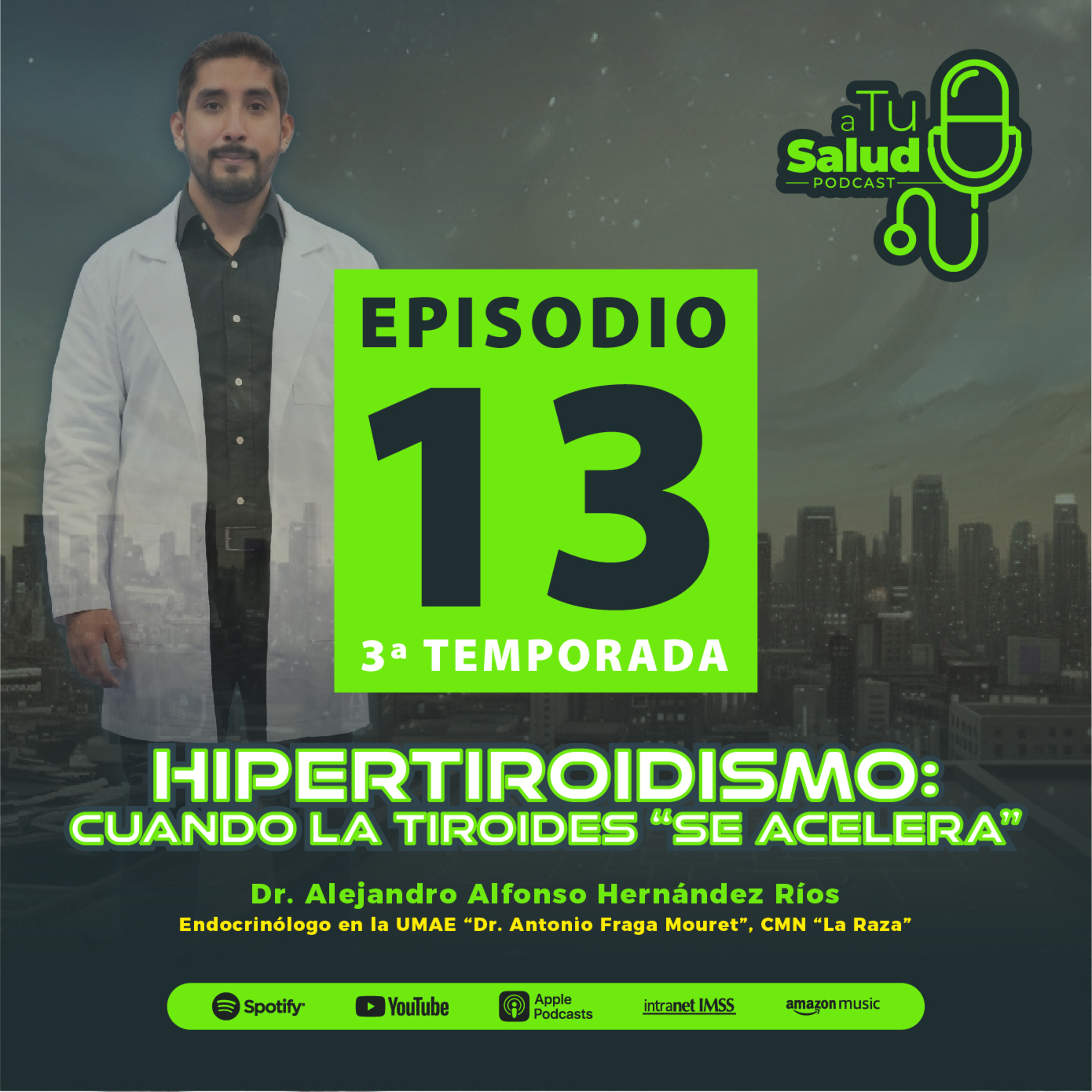 EP 13 | Hipertiroidismo: cuando la tiroides "se acelera"