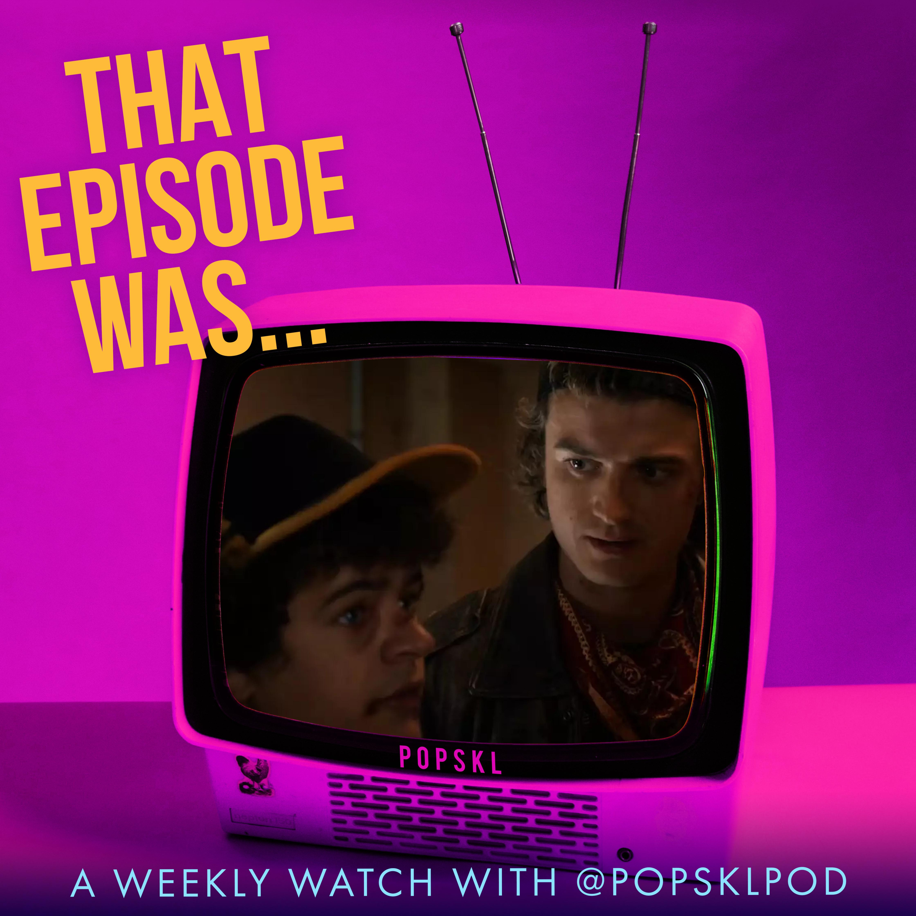 That Episode Was... Stranger Things S5 E5-7