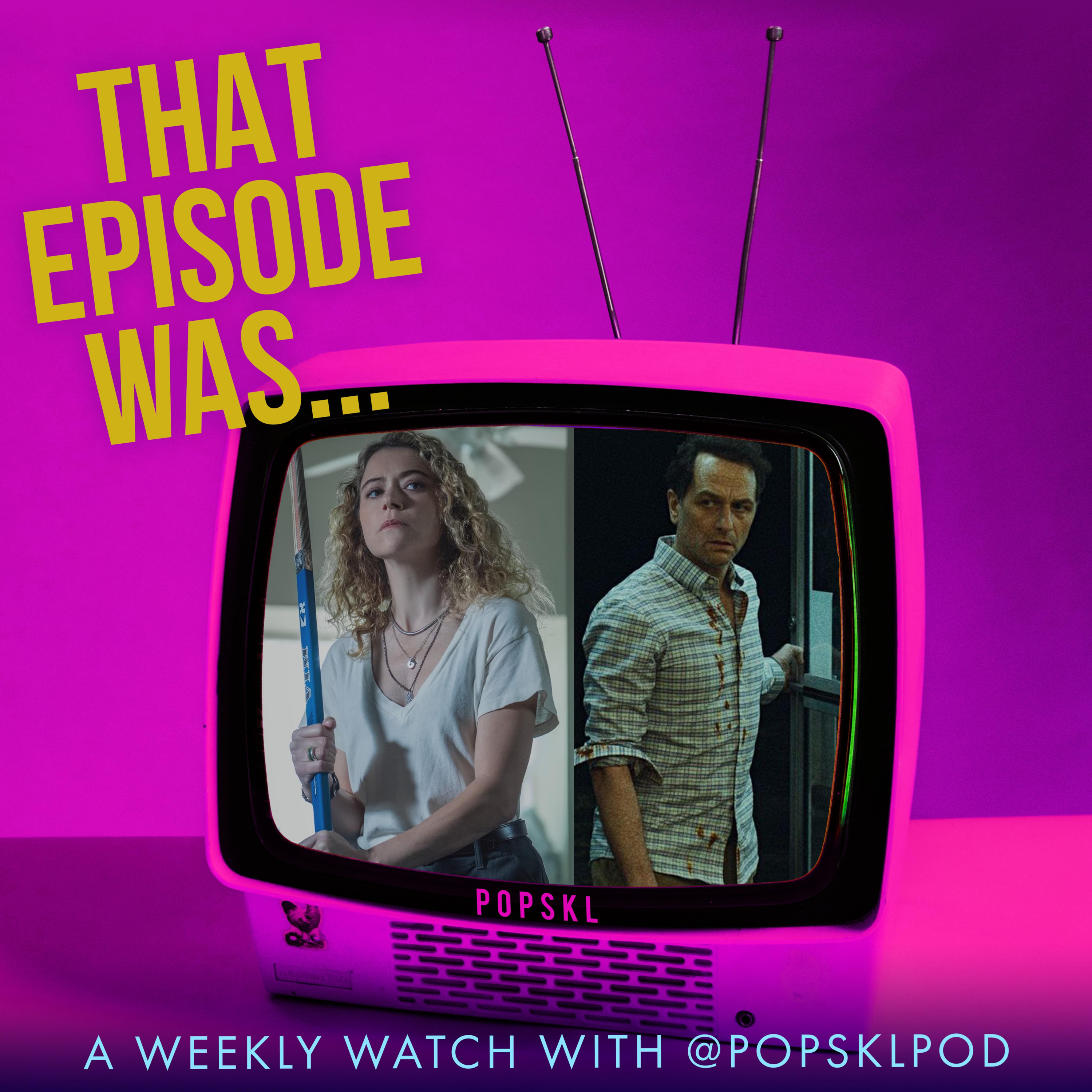 Widow's Bay S1E5 and Maximum Pleasure Guaranteed S1E1-2: That Episode Was...