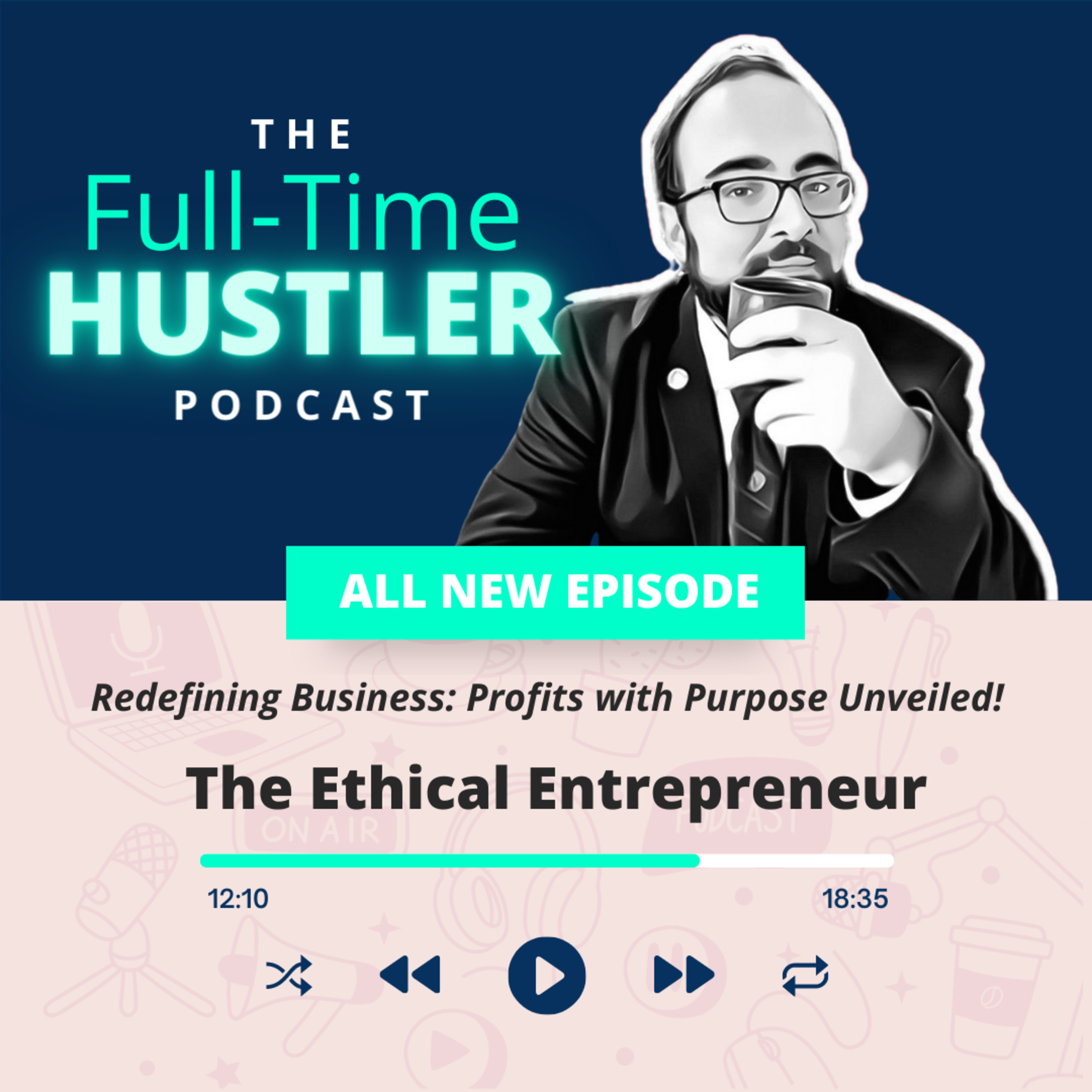 The Ethical Entrepreneur: Doing Well by Doing Good episode artwork