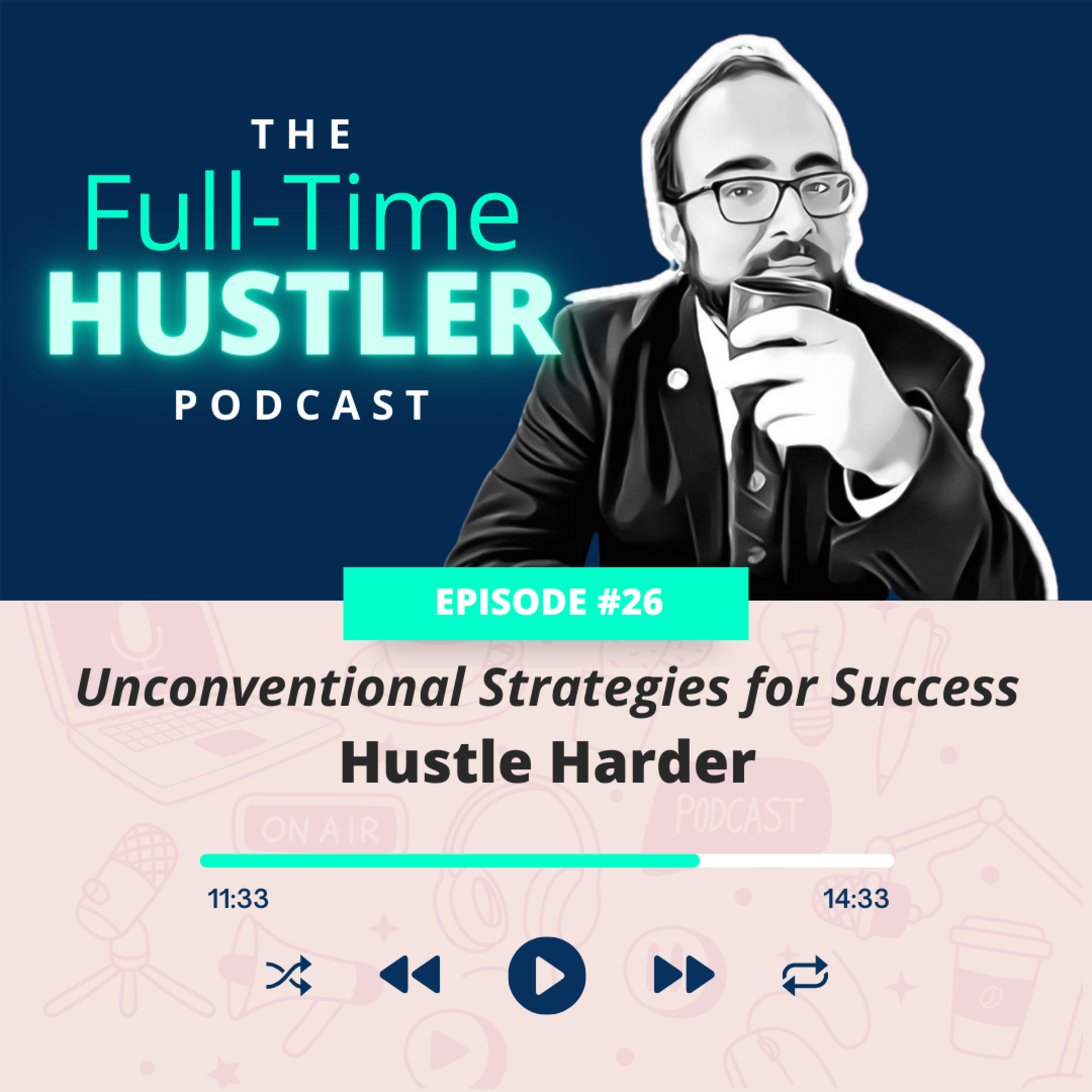 Hustle Harder: Unconventional Strategies for Success episode artwork