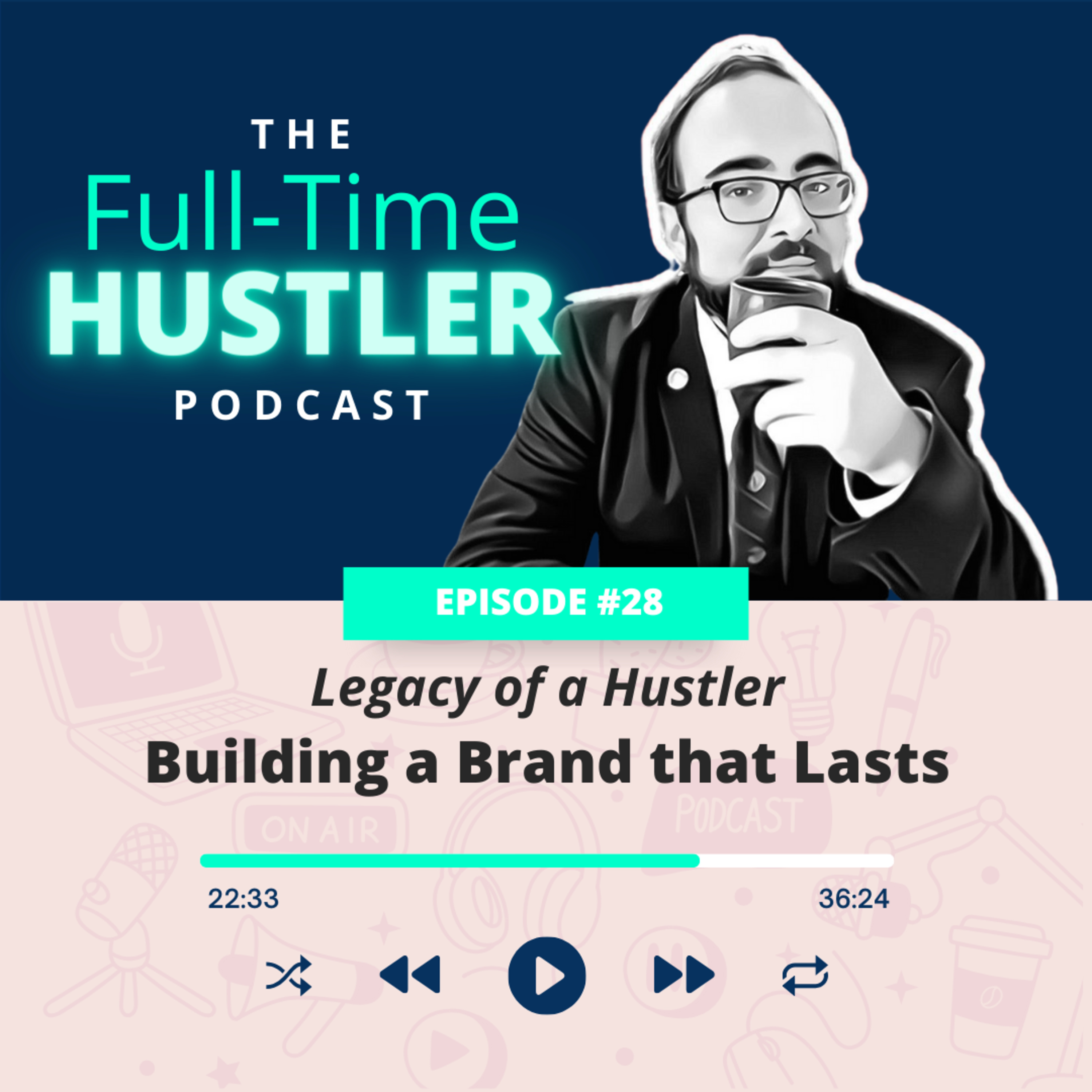 Legacy of a Hustler: Building a Brand that Lasts episode artwork