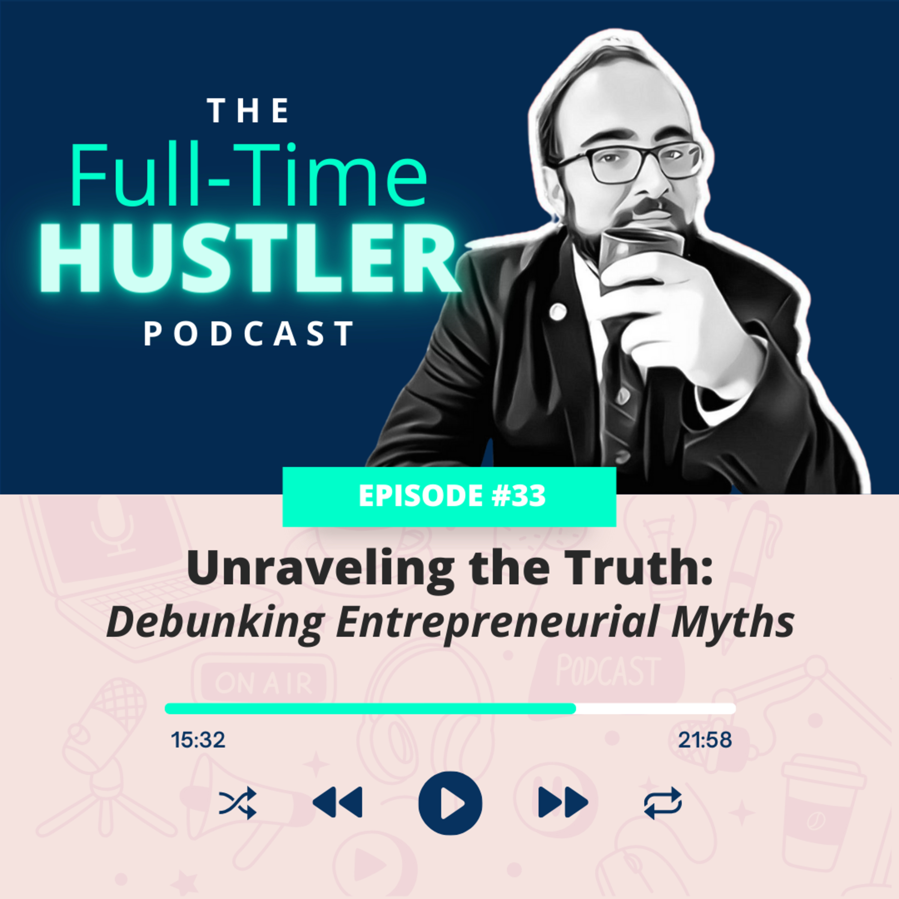 What Are The Top Myths About Being A Full-Time Entrepreneur? episode artwork