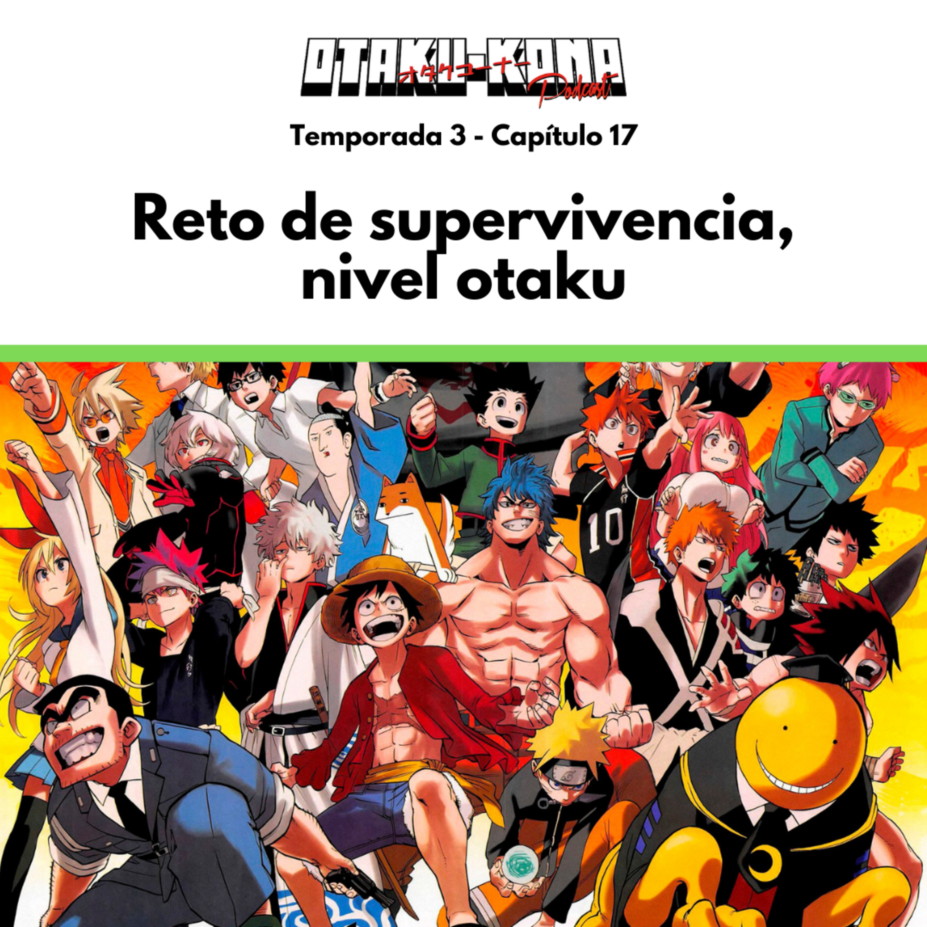 03/17 ~ Reto de supervivencia, nivel otaku episode artwork