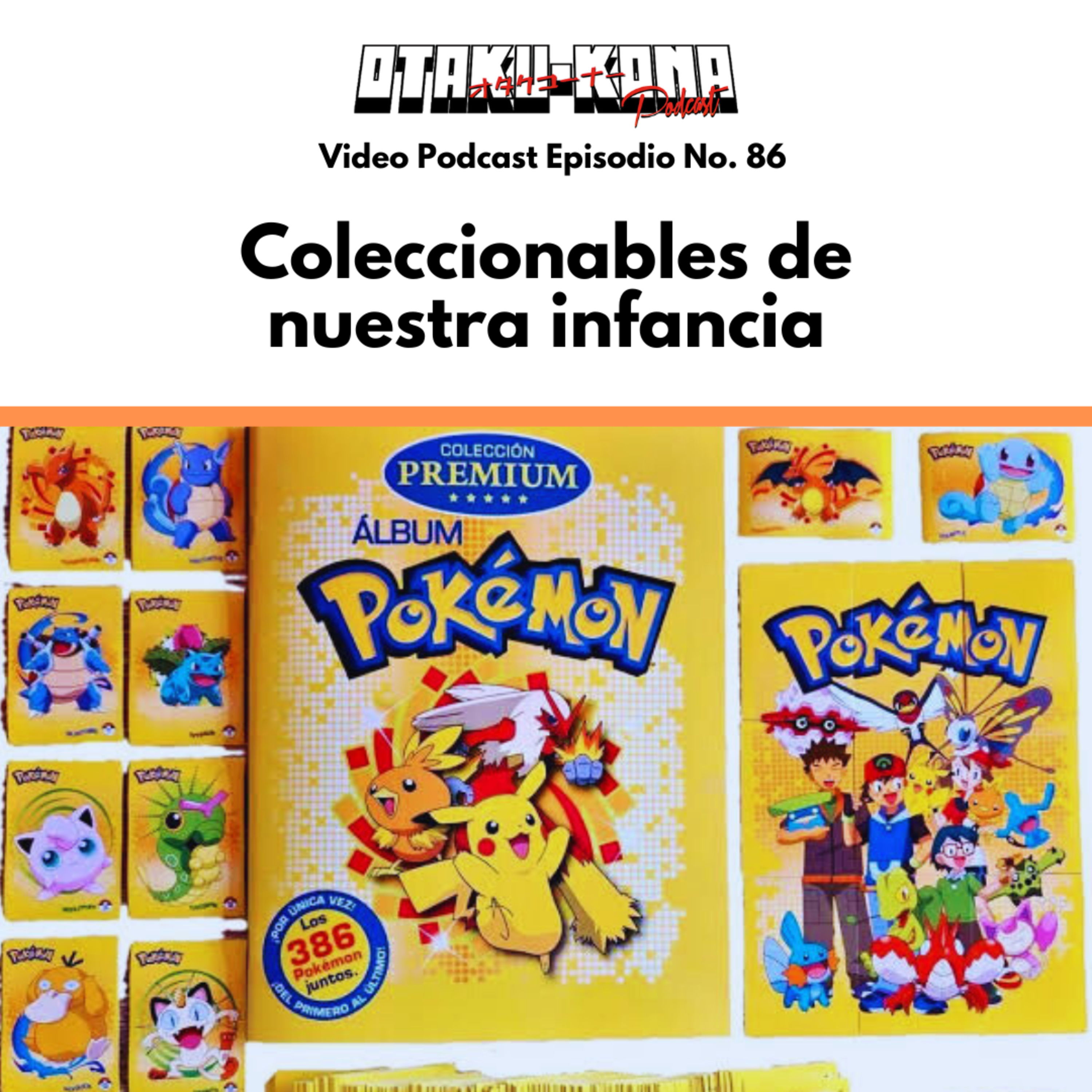 Video Podcast No. 86 ~ Coleccionables de nuestra infancia episode artwork