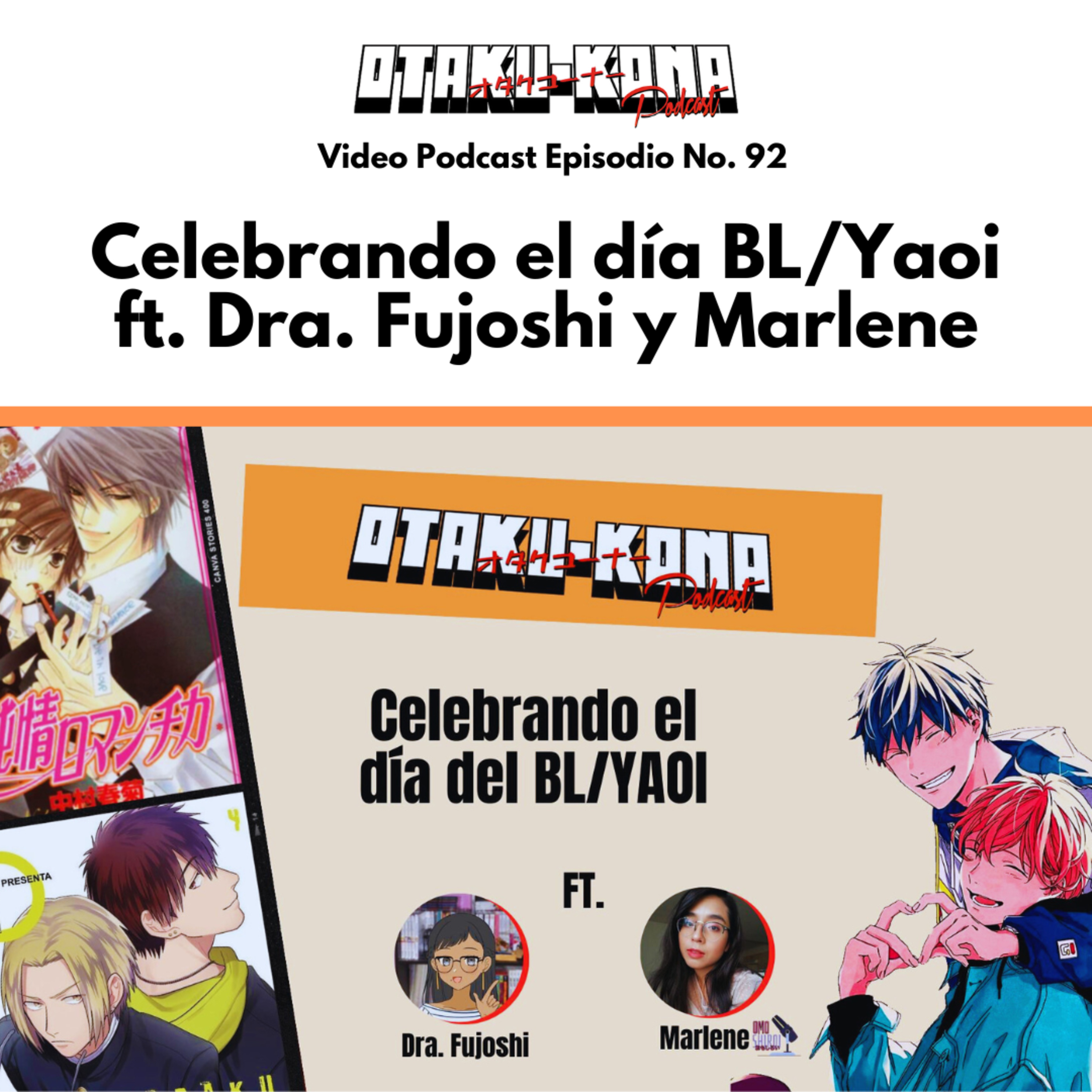 Video Podcast No. 92 ~ Celebrando el día BL/Yaoi ft. Dra. Fujoshi y Marlene episode artwork