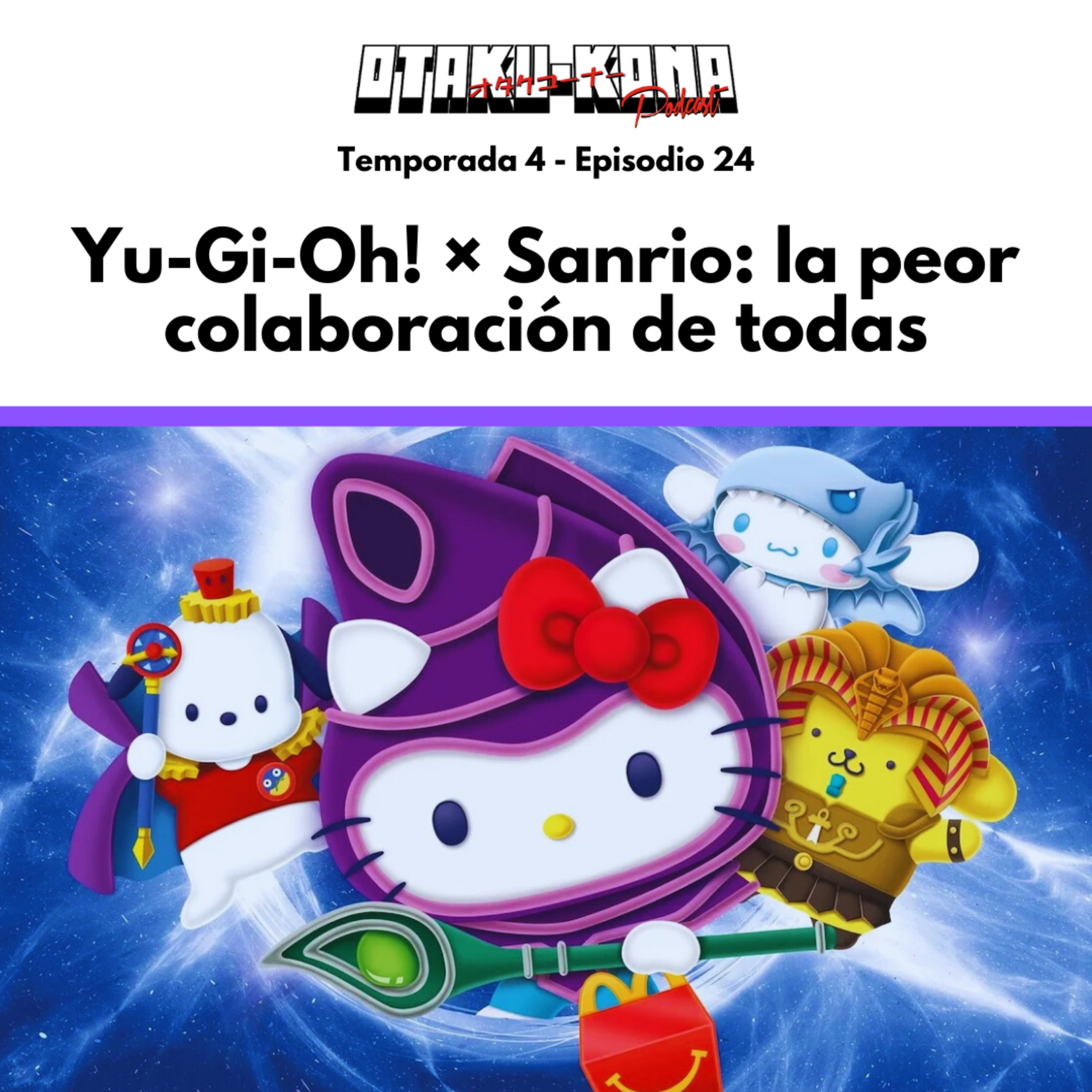 04/24 ~ Yu-Gi-Oh! × Sanrio: la peor colaboración de todas episode artwork