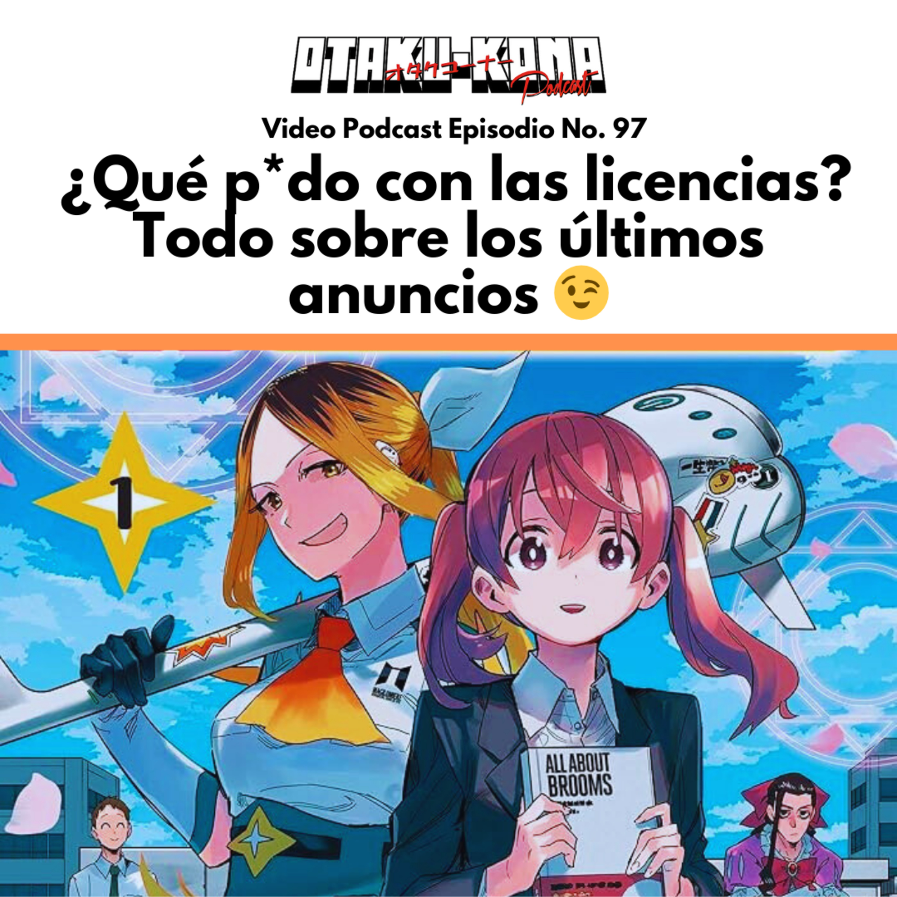 Video Podcast No. 97 ~ ¿Qué p*do con las licencias? Todo sobre los últimos anuncios 😉 episode artwork