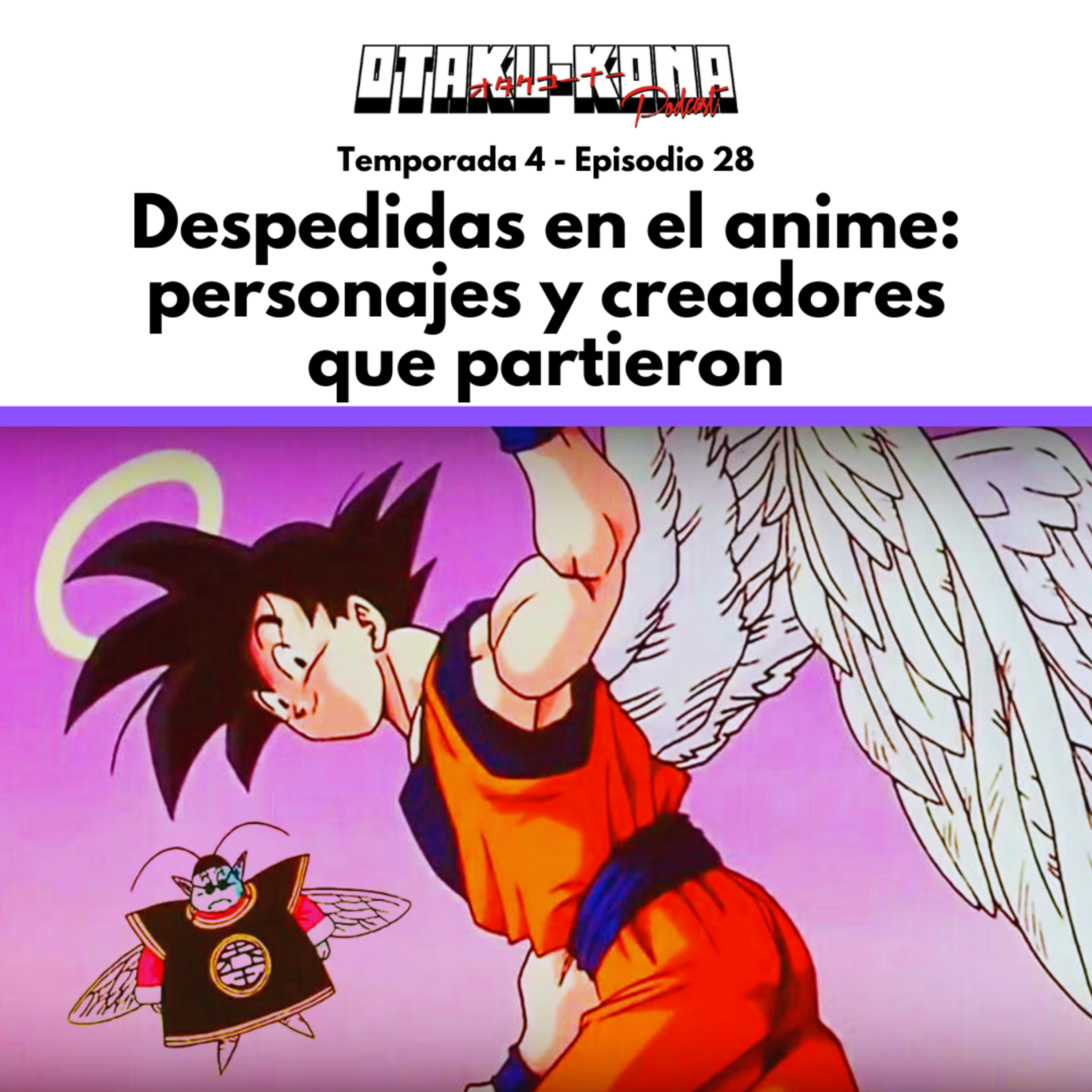 04/28 ~ Despedidas en el anime: personajes y creadores que partieron episode artwork