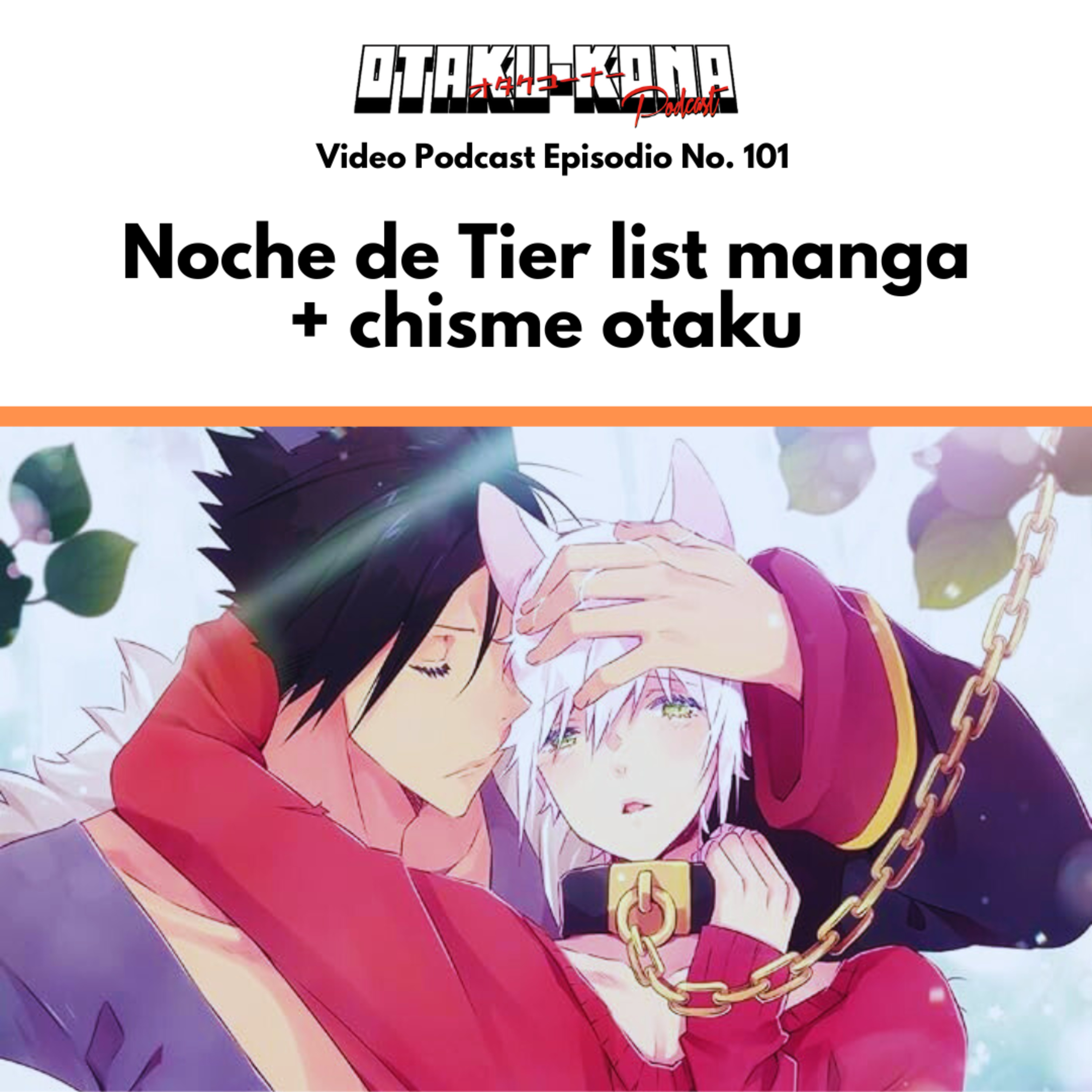 Video Podcast No. 101 ~ Noche de Tier list manga + chisme otaku episode artwork