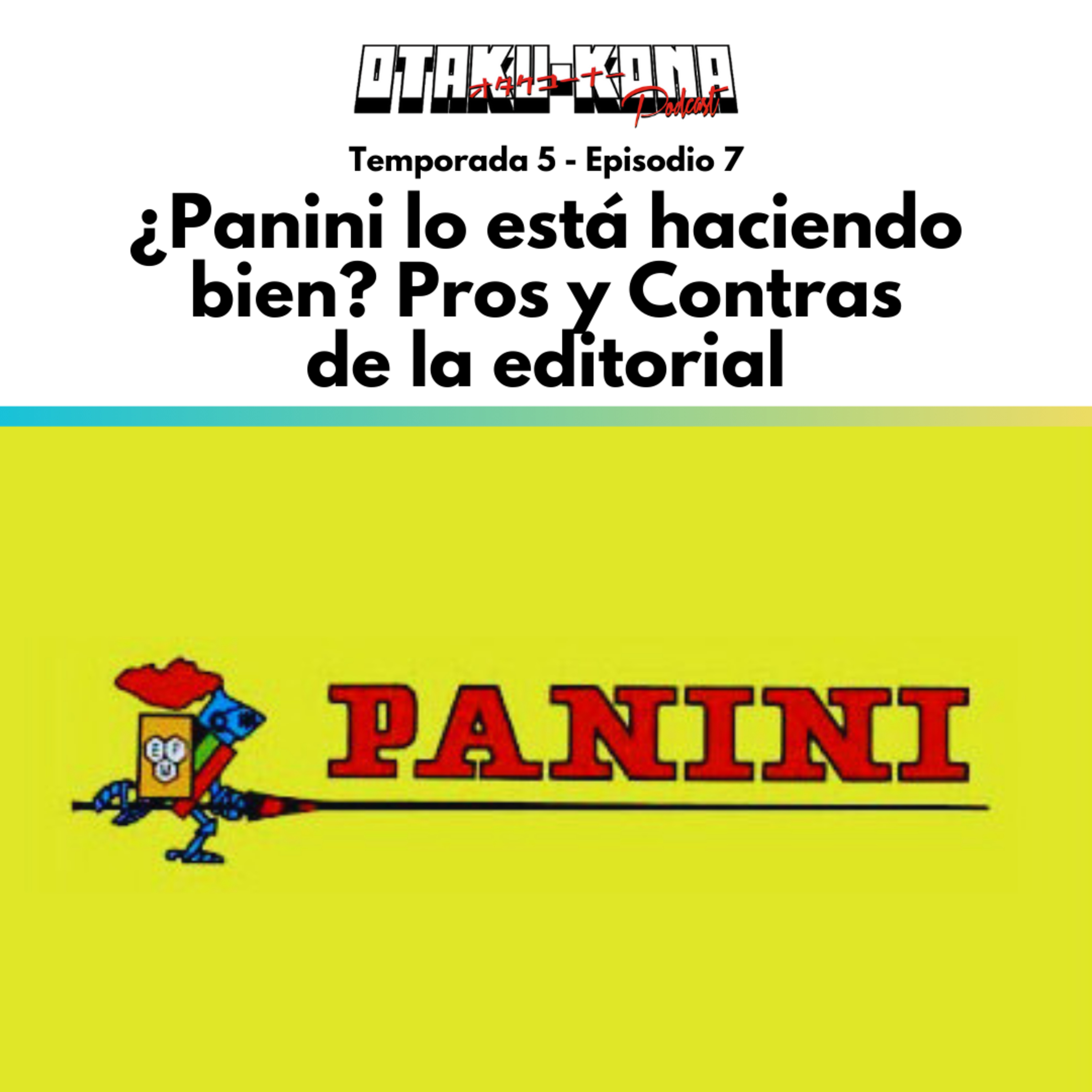 05/07 ~ ¿PANINI LO ESTÁ HACIENDO BIEN? Pros y Contras de la editorial episode artwork