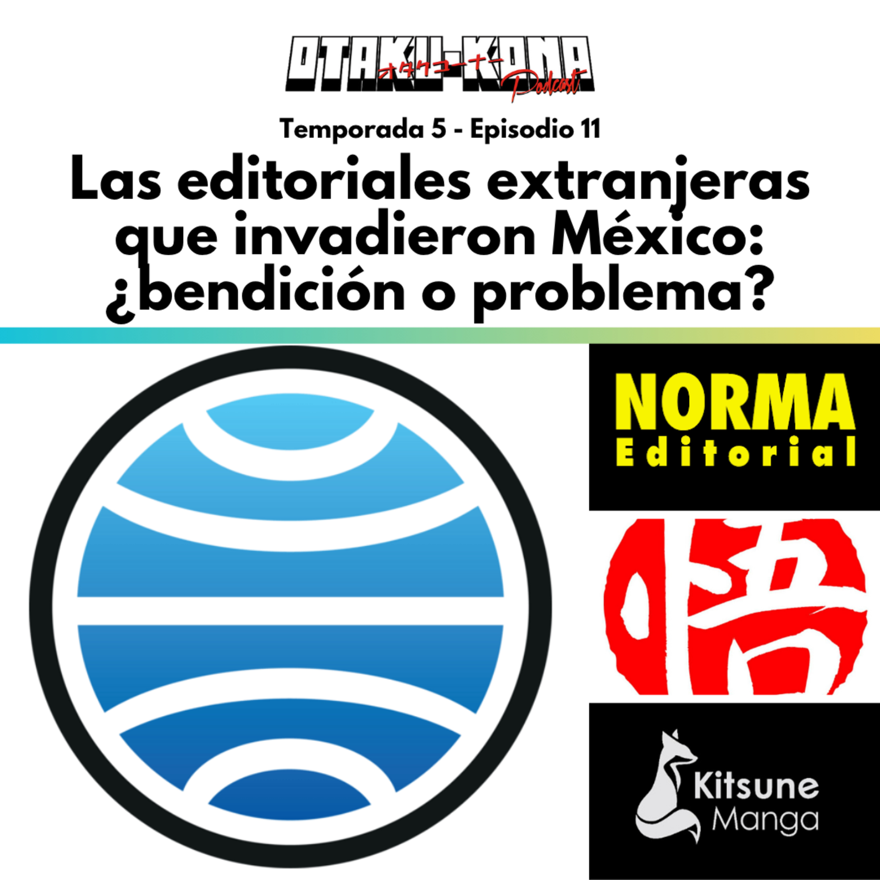 05/11 ~ Las editoriales extranjeras que invadieron México: ¿bendición o problema? / Planeta, Norma, Kitsune, Satori episode artwork