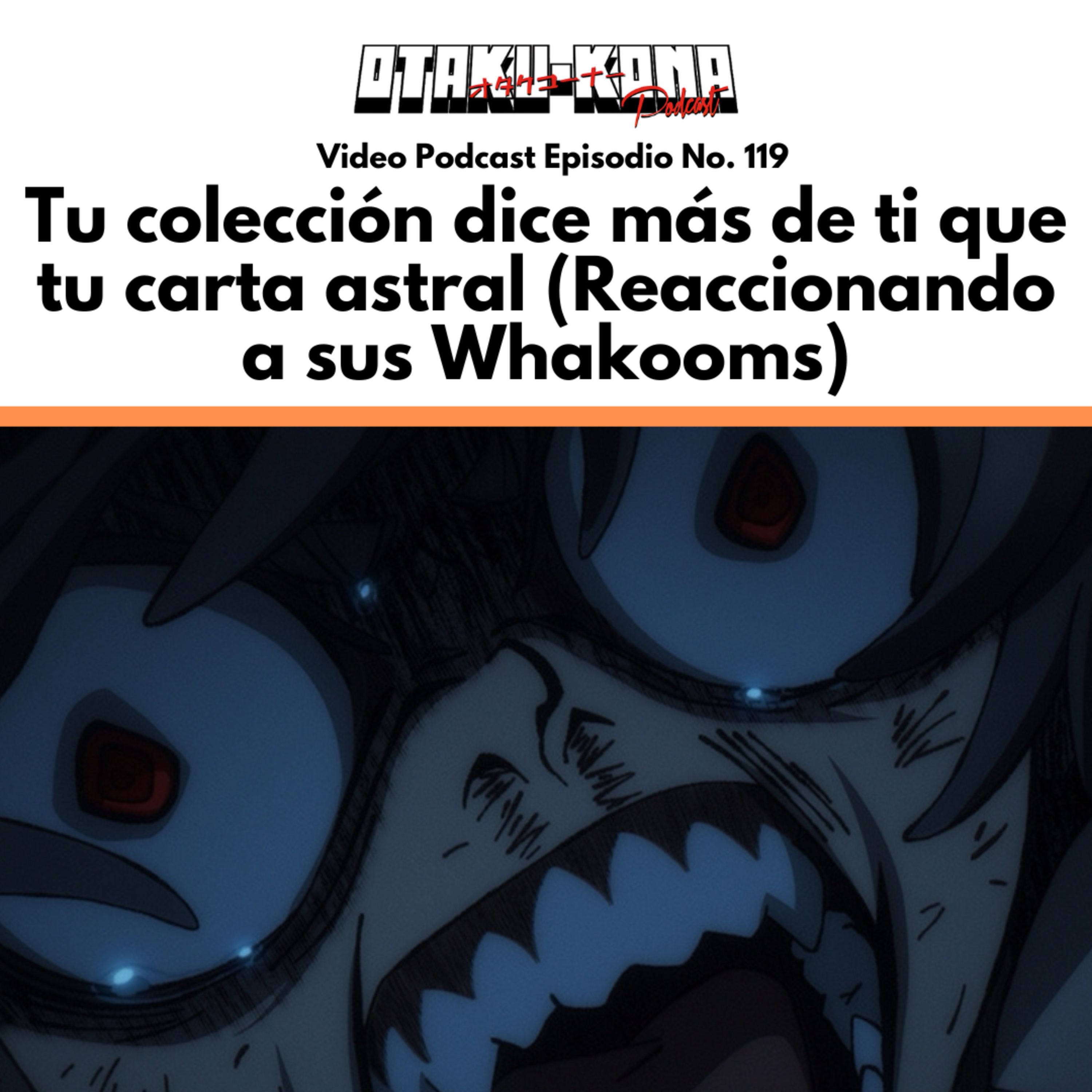 🎙️ EPISODIO #119 ~ Tu colección dice más de ti que tu carta astral (Reaccionando a sus Whakooms) episode artwork