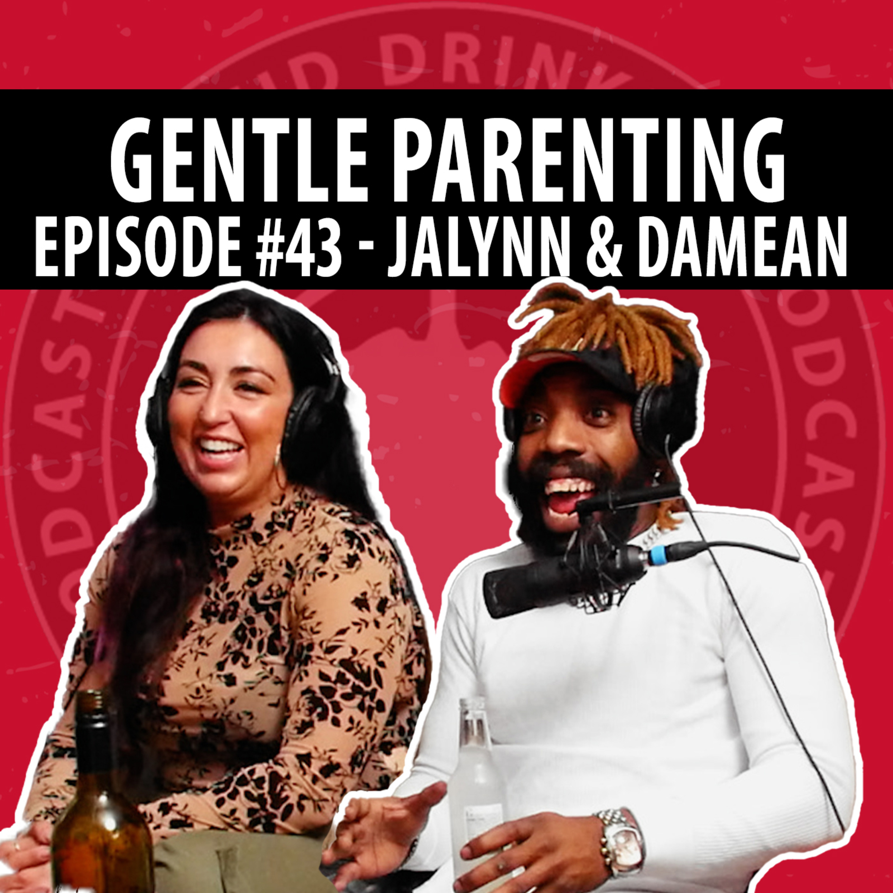 Lucid Drinking - Episode 43 - Gentle Parenting - Jalynn & Damean