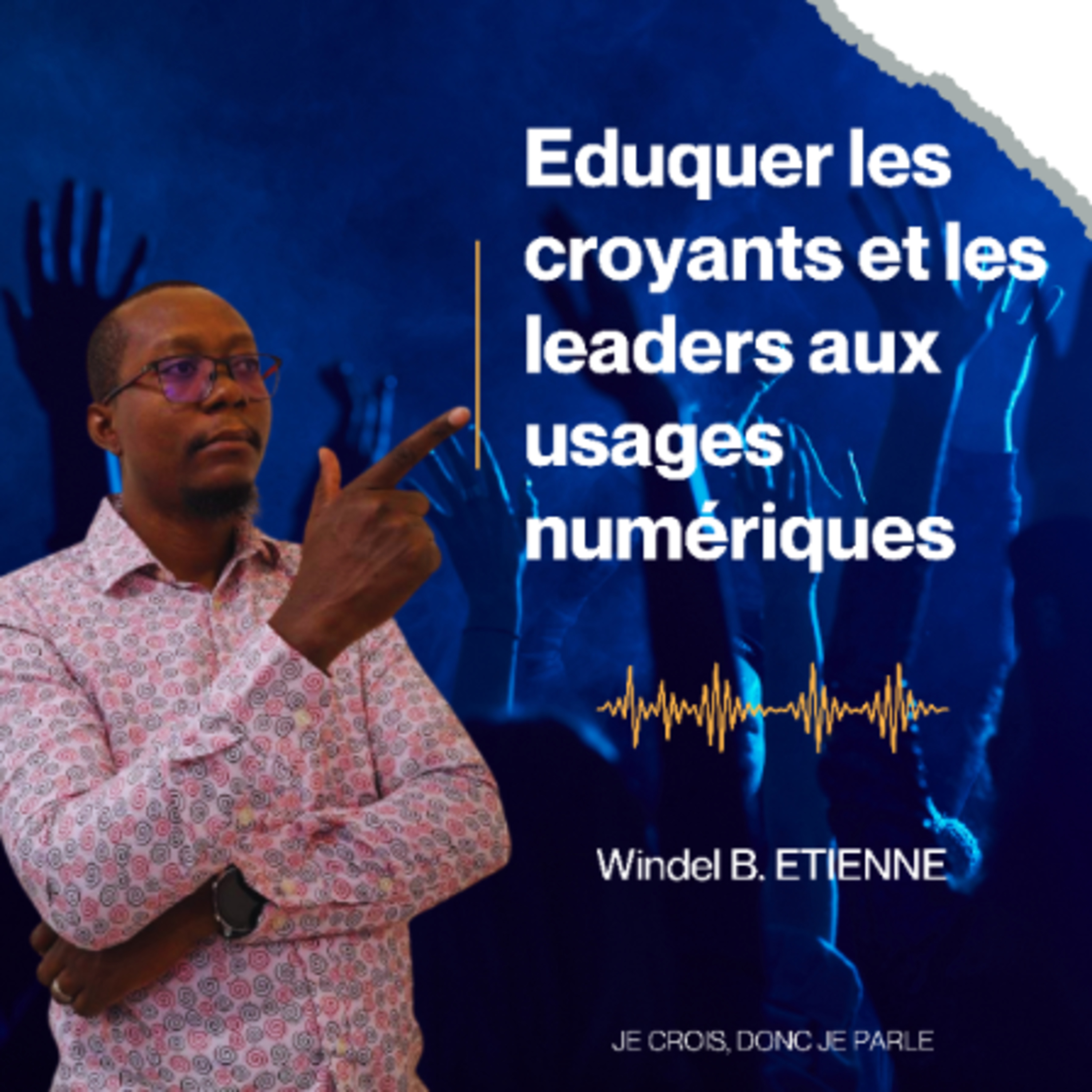 JE CROIS, DONC JE PARLE