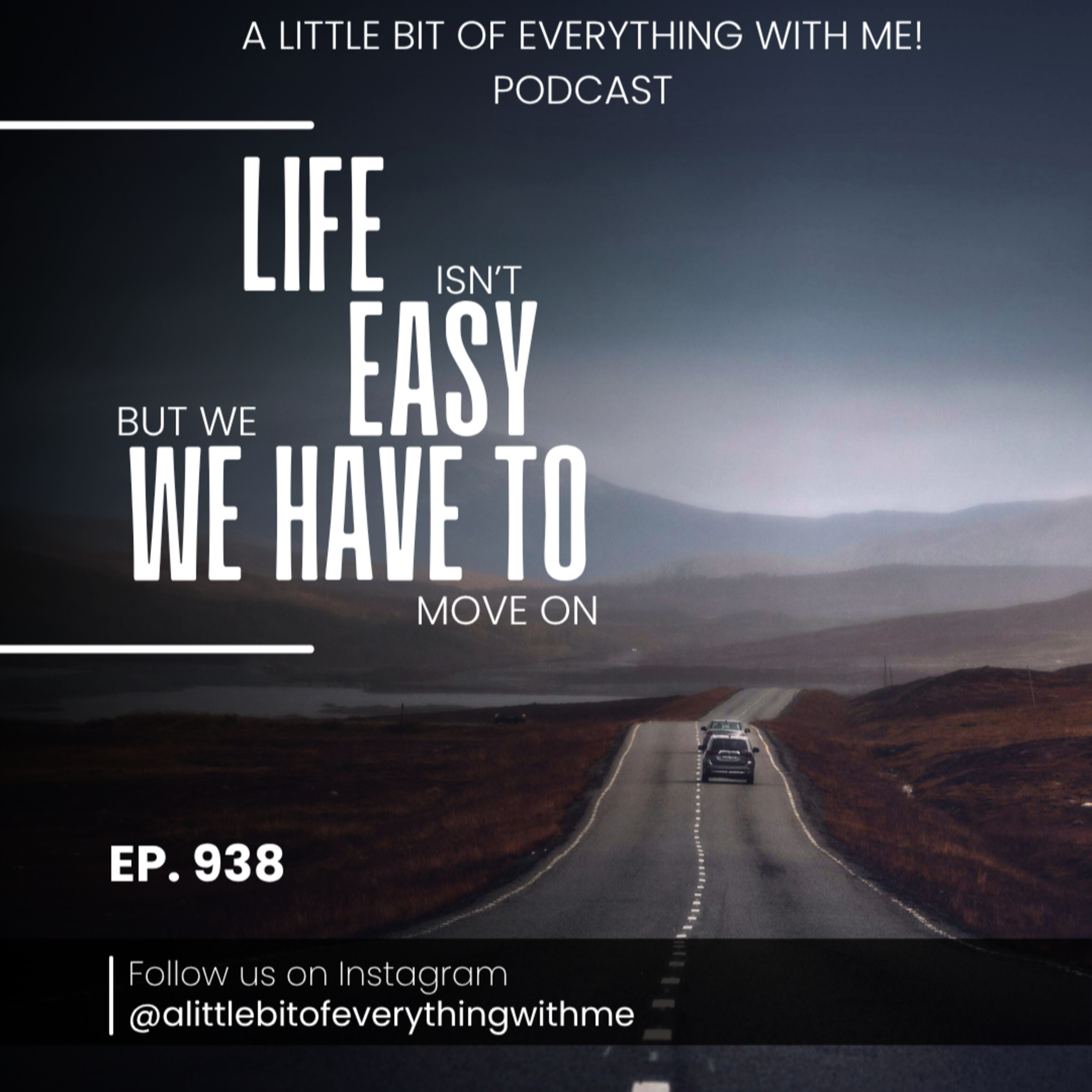 Life Isn't Easy But We Have to Move On!