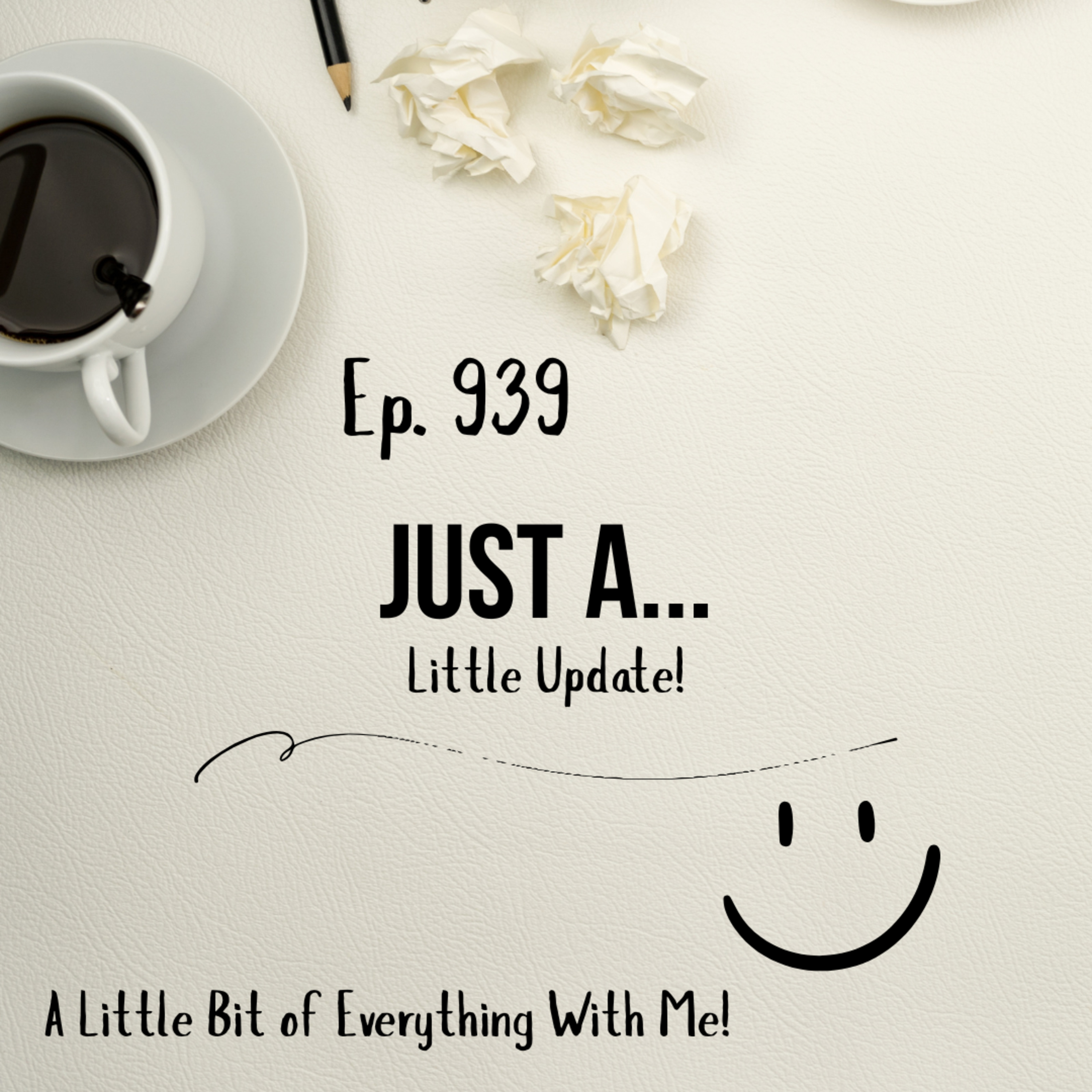 Just A… Little Update!
