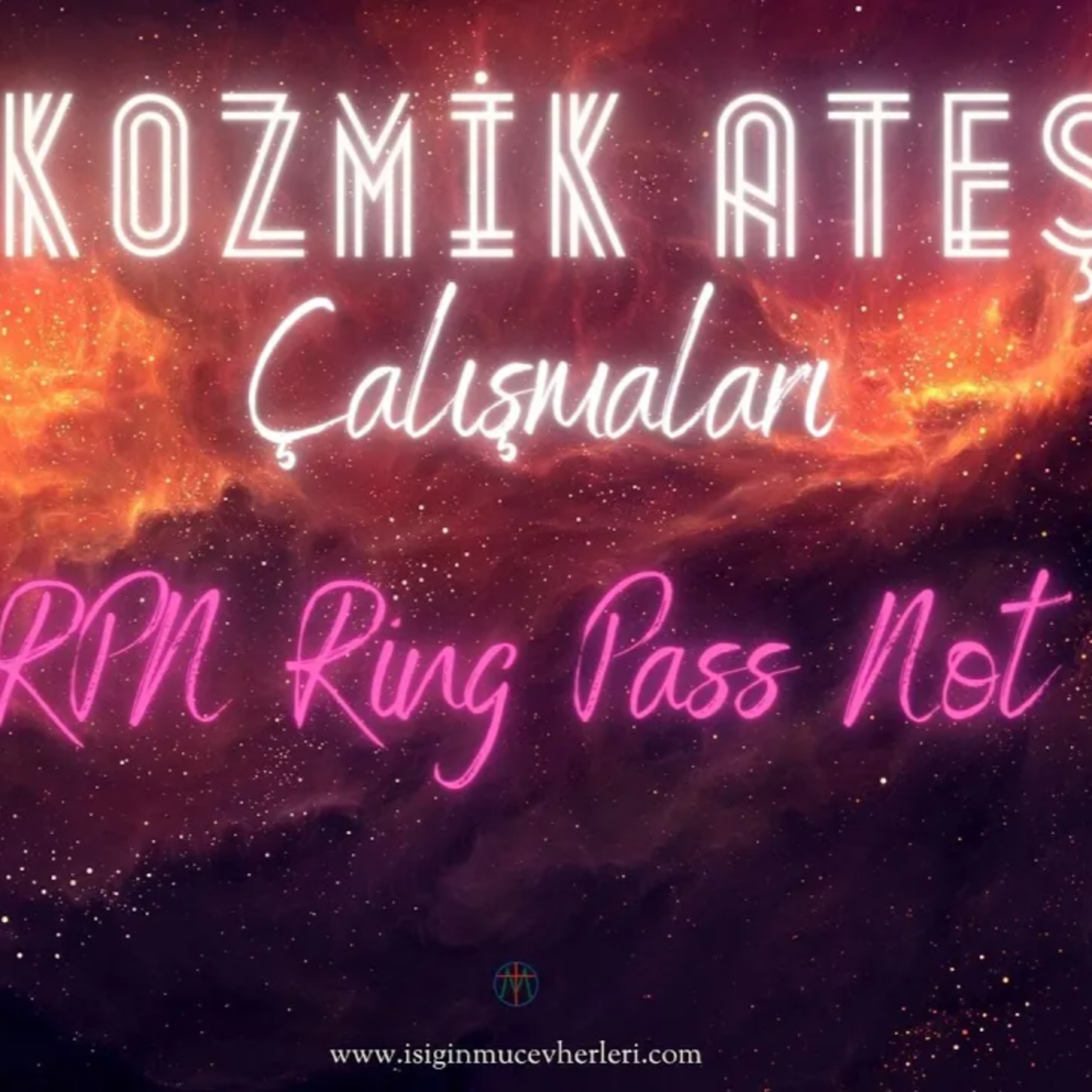 TCF - Kozmik Ateş Üzerine Bir İnceleme : RPN Ring Pass Not Nedir? Formu sınırlandıran deneyim