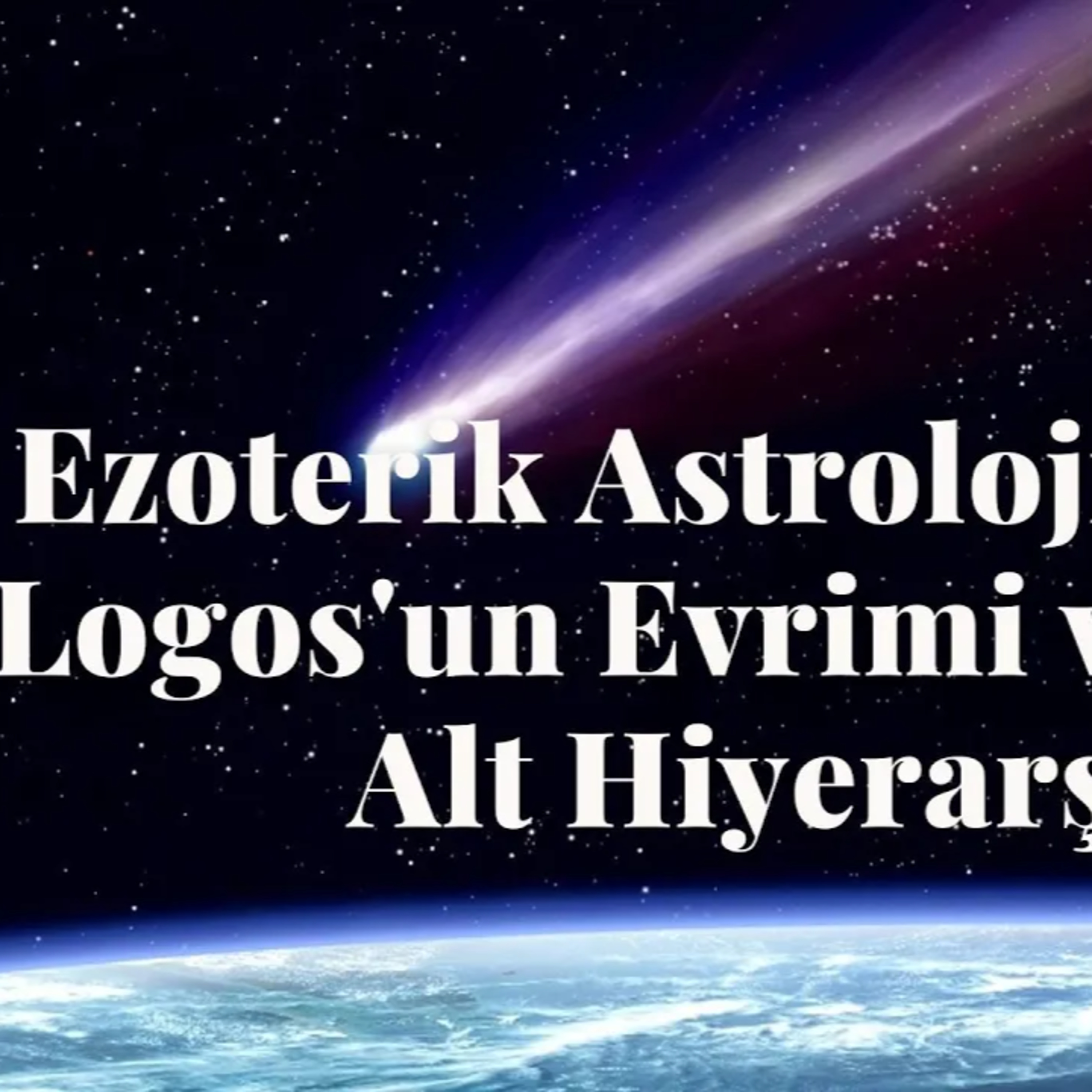Ezoterik Astroloji Solar Logos'un Evrimi ve Dört Alt Hiyerarşi