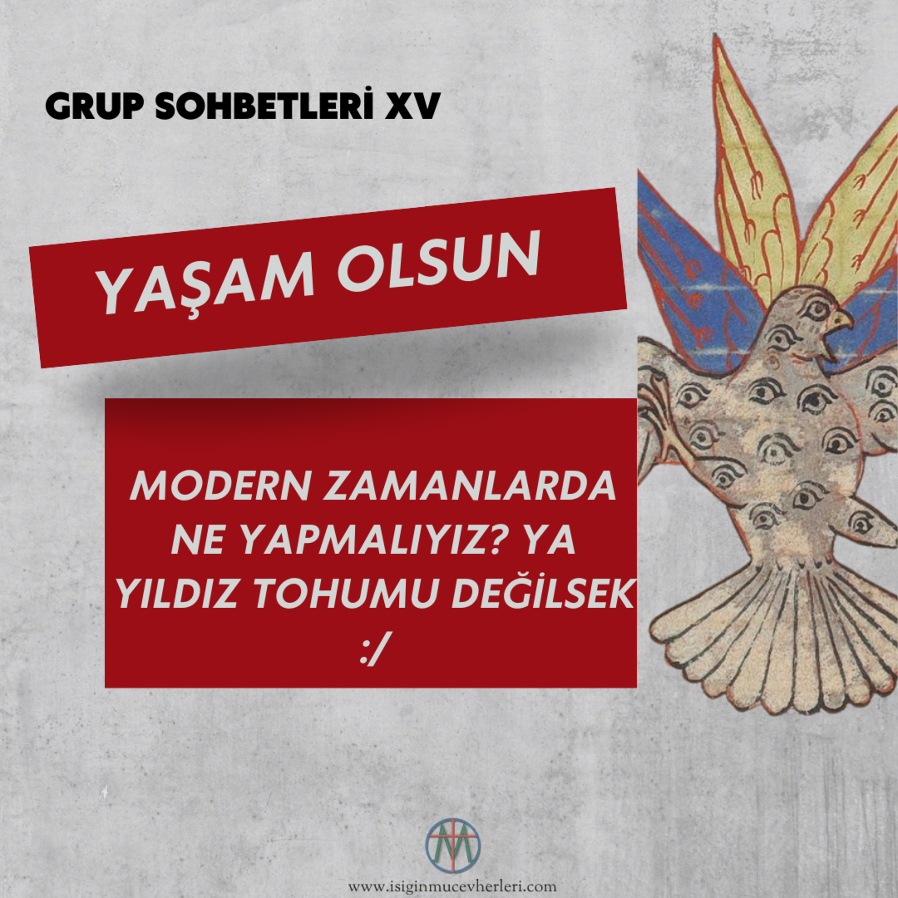 Işığın Mücevherleri Grup Sohbeti XIV Yaşam - Olsun modern zamanlarda ne yapmalıyız?