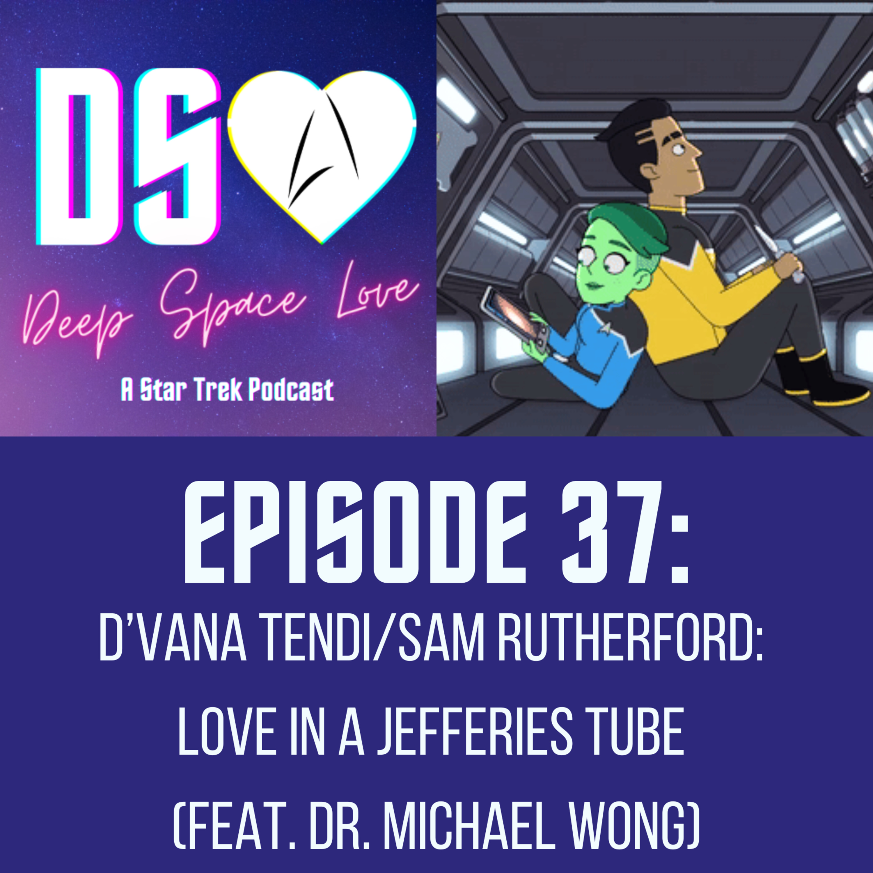 37. D'VANA TENDI/SAM RUTHERFORD: Love in a Jefferies Tube (feat. Dr. Michael Wong)