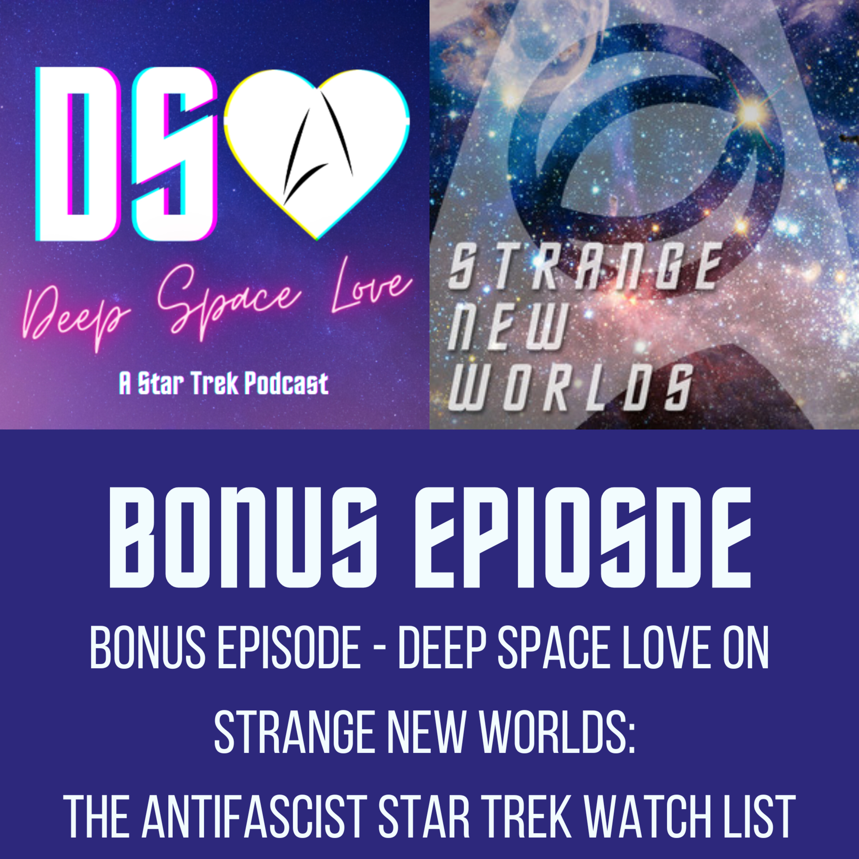 BONUS EPISODE - Deep Space Love on Strange New Worlds: The Antifascist Star Trek Watch List