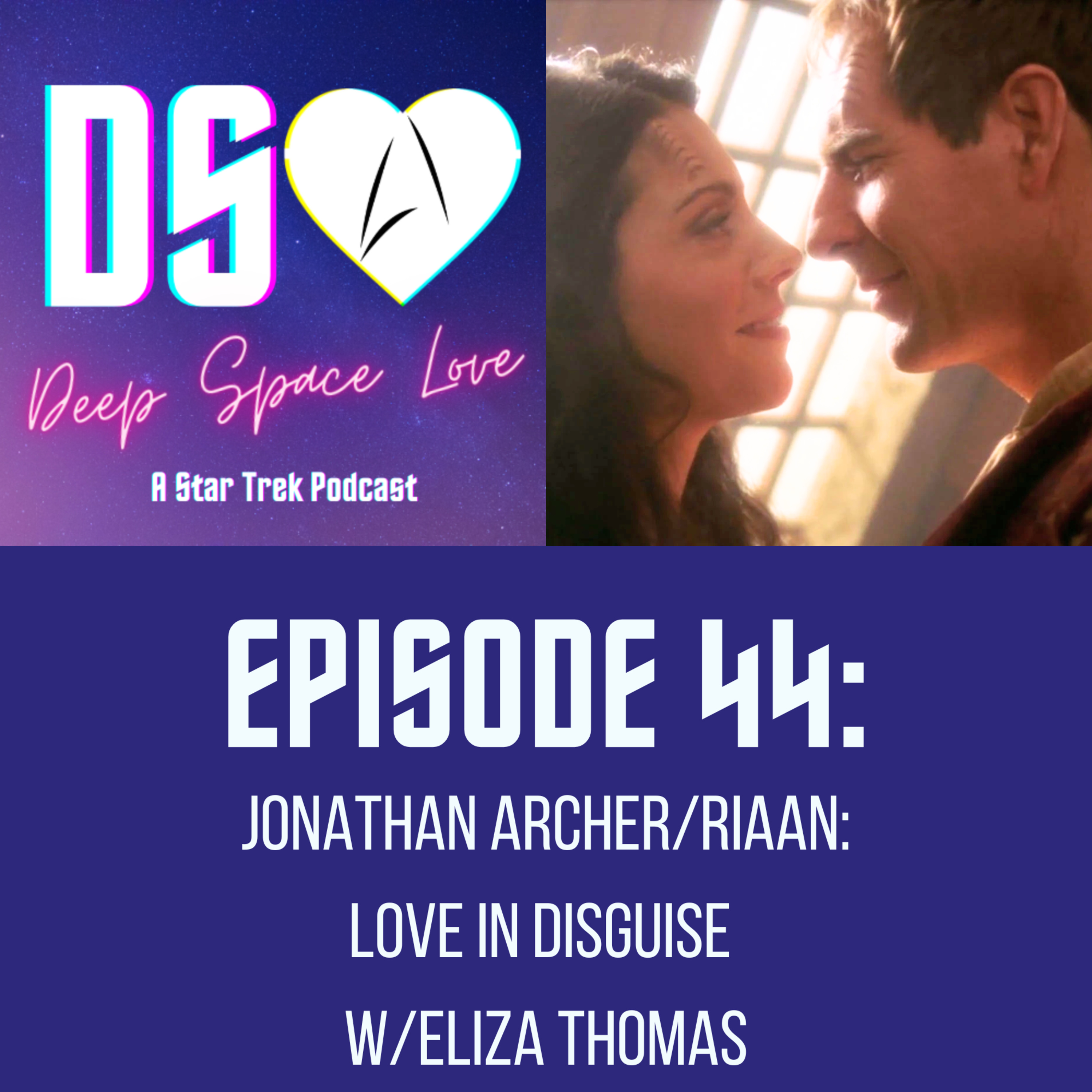 44. JONATHAN ARCHER/RIAAN: Love in Disguise w/Eliza Thomas