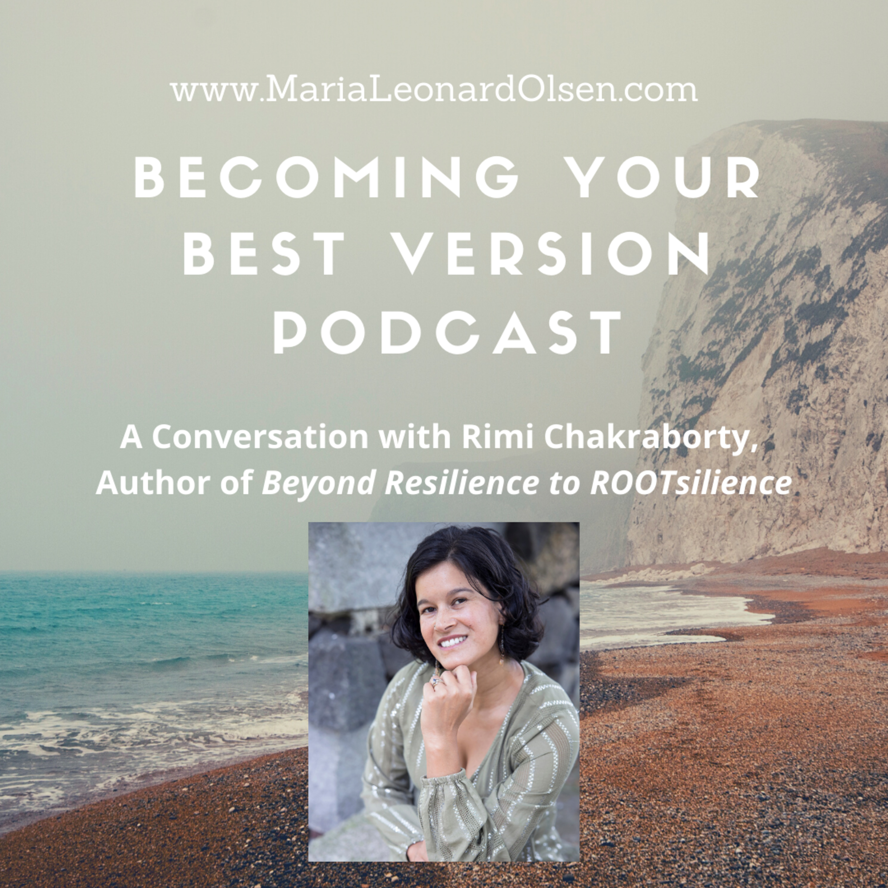A Conversation with Rimi Chakraborty, Author of Beyond Resilience to ROOTsilience episode artwork