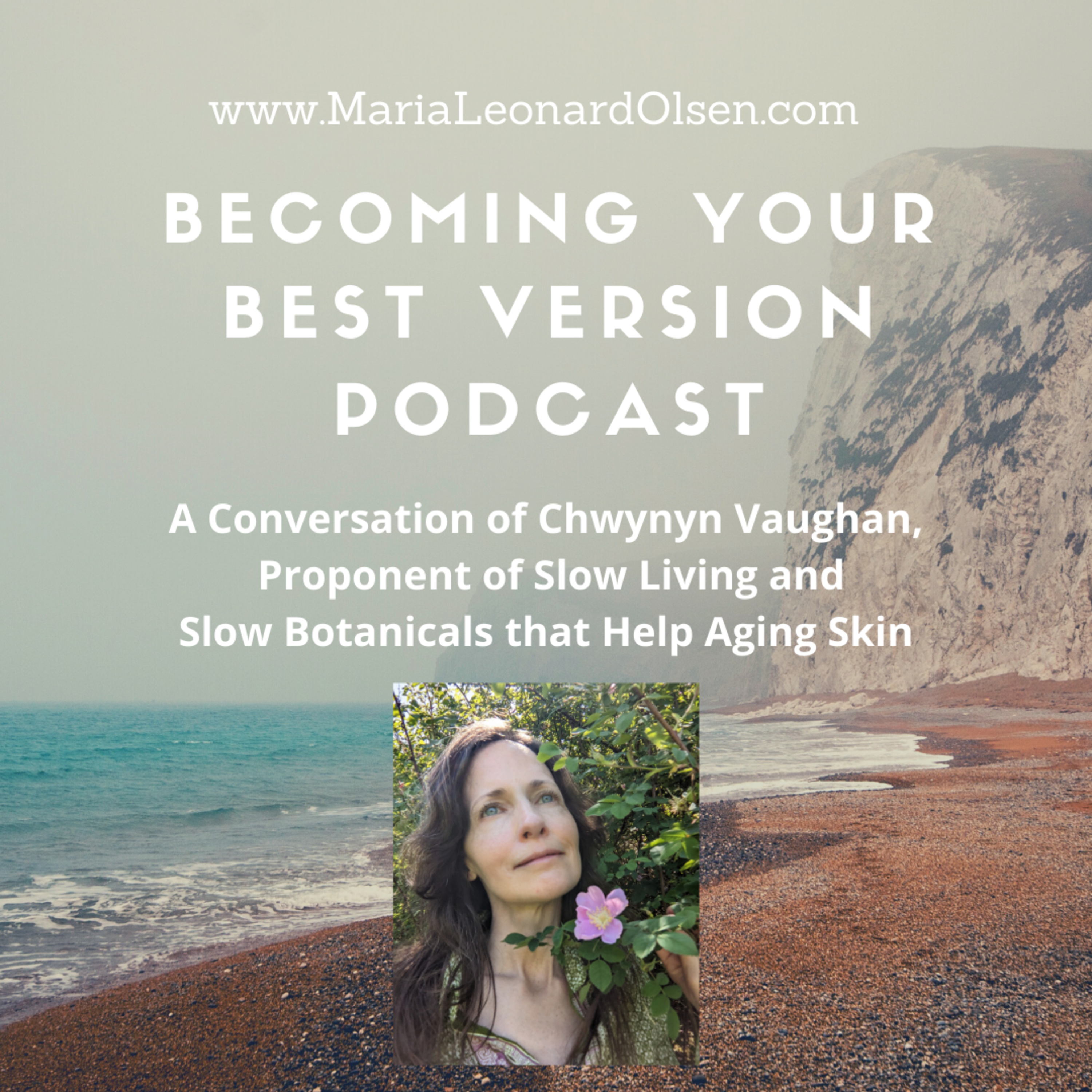 A Conversation of Chwynyn Vaughan, Proponent of Slow Living and Slow Botanicals that Help Aging Skin episode artwork