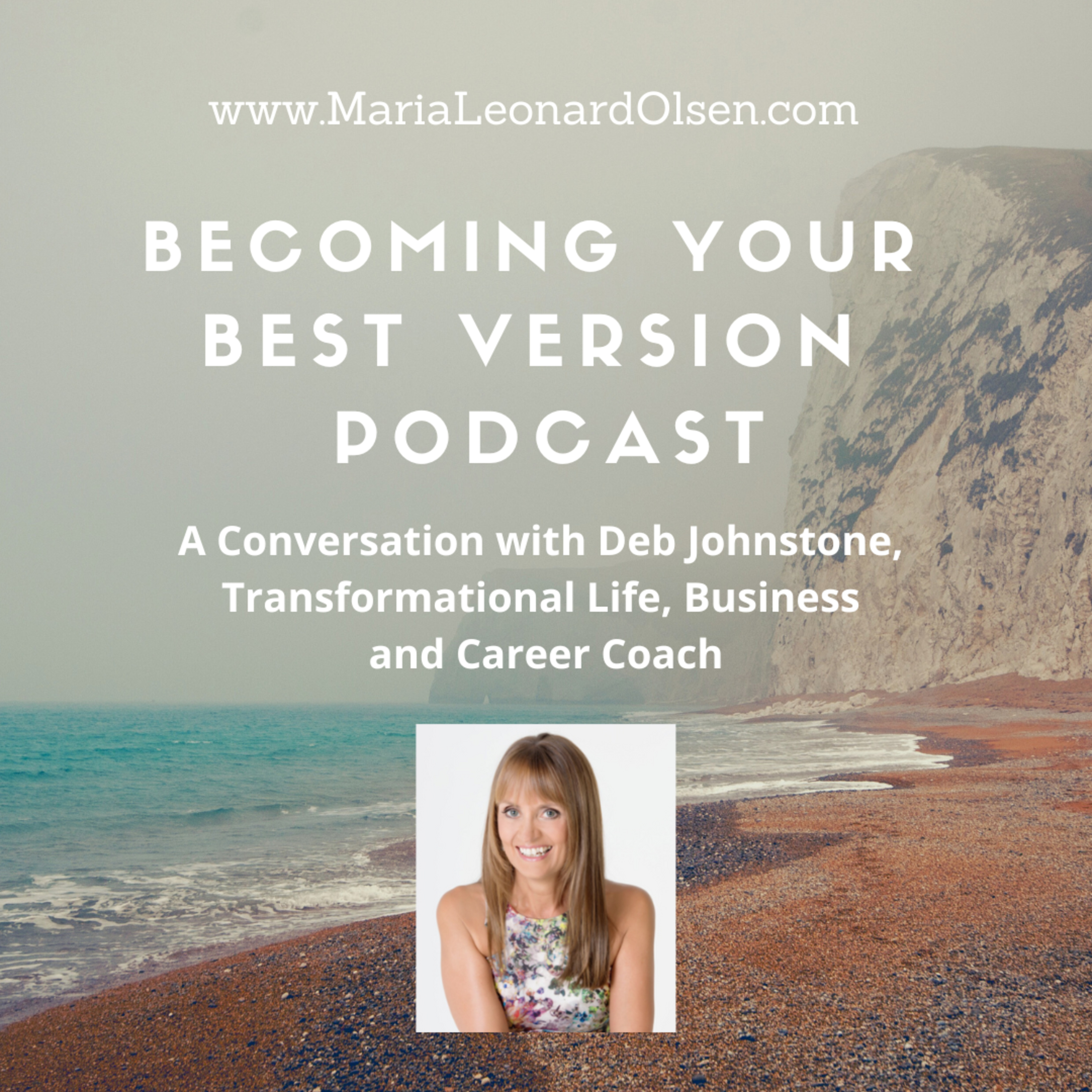 A Conversation with Deb Johnstone, Transformational Life, Business and Career Coach episode artwork