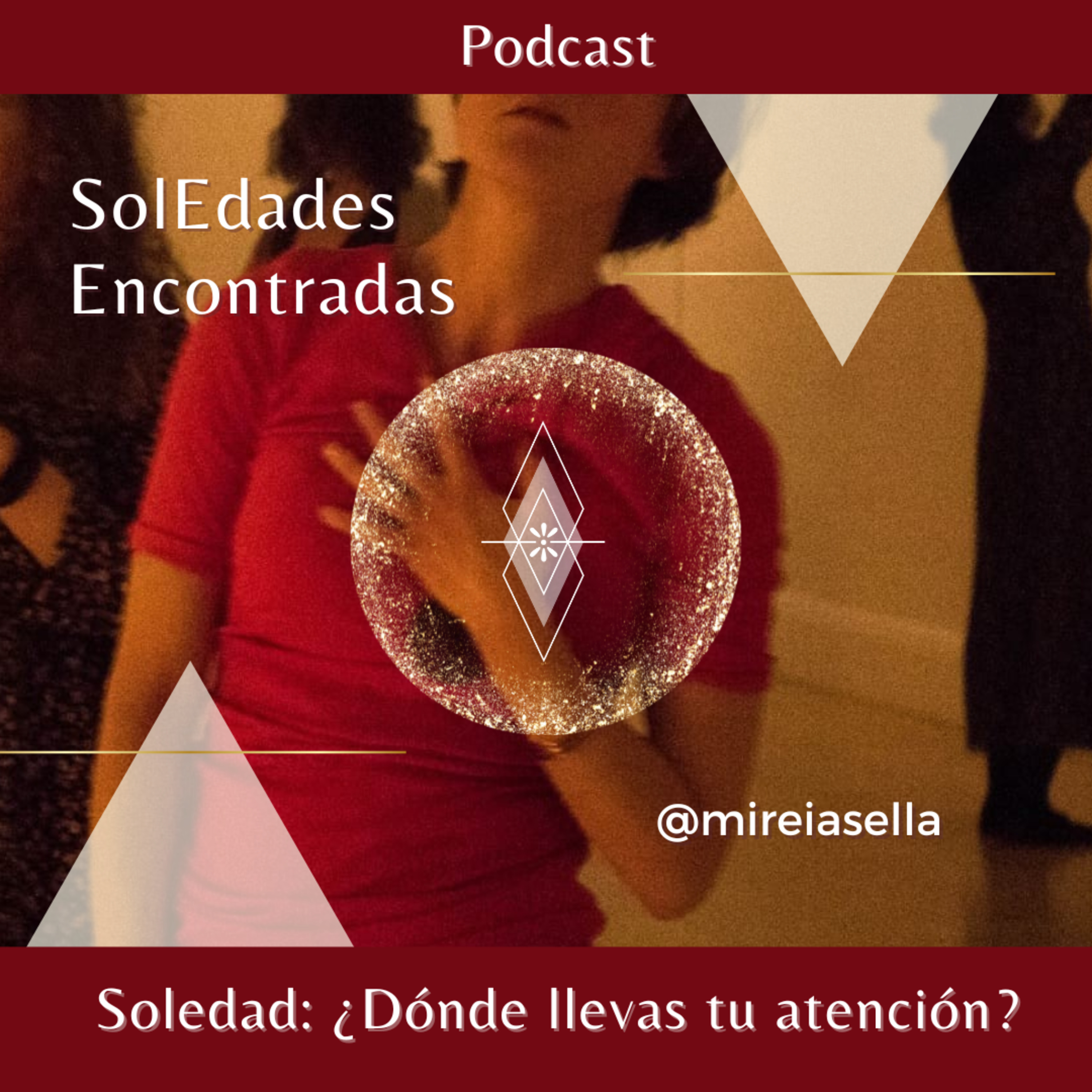 #008:Soledad: ¿Dónde llevas tu atención? episode artwork