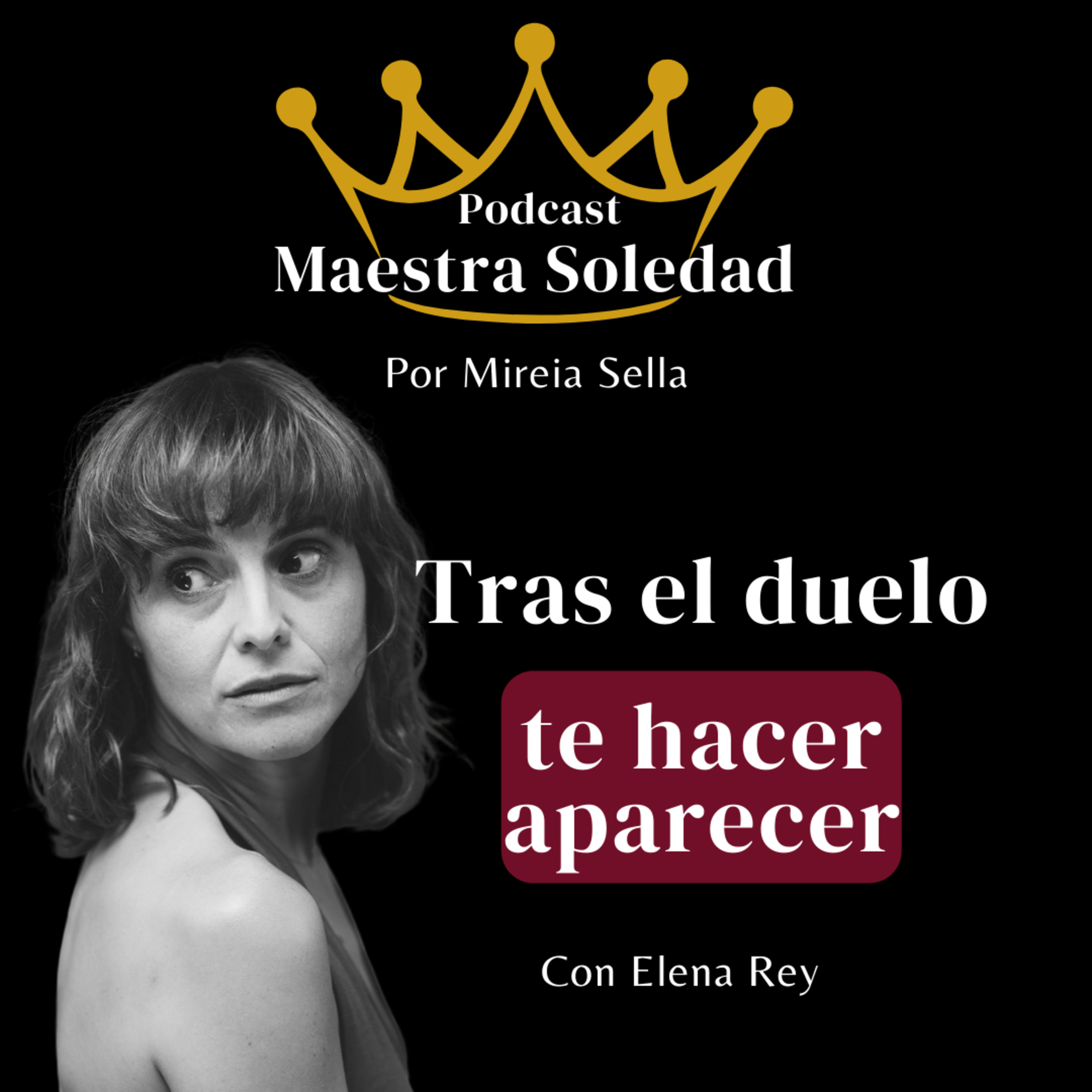 #34 #maestrasoledad En el duelo entre lo viejo y lo nuevo: te haces aparecer episode artwork
