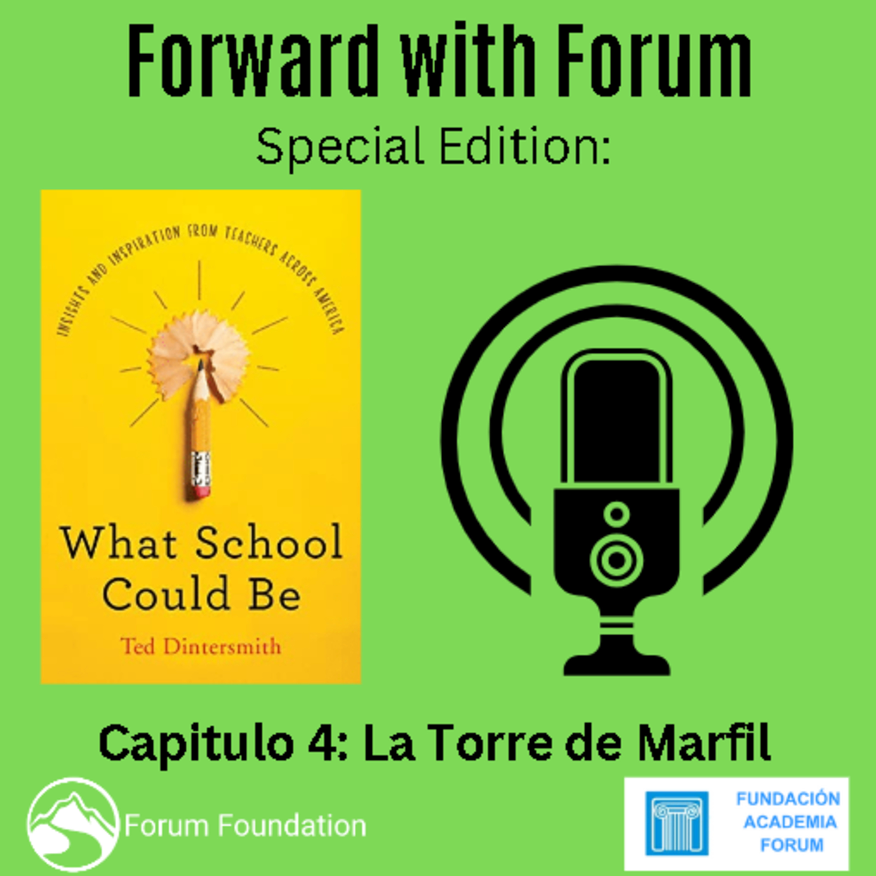 "Lo Que La Escuela Podria Ser" por Ted Dintersmith Capitulo 4: La Torre de Marfil