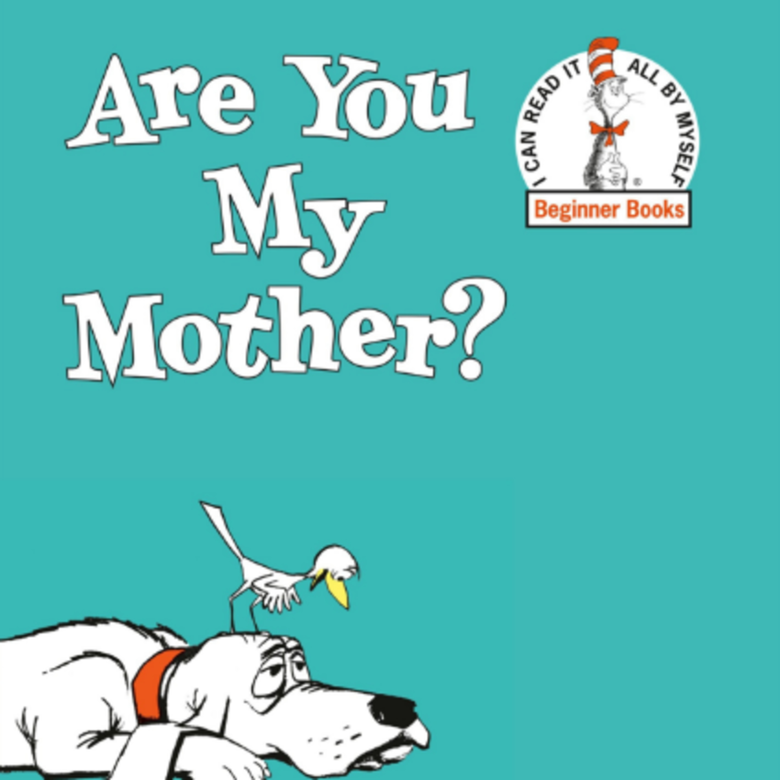 "Are You My Mother?" by P.D. Eastman 