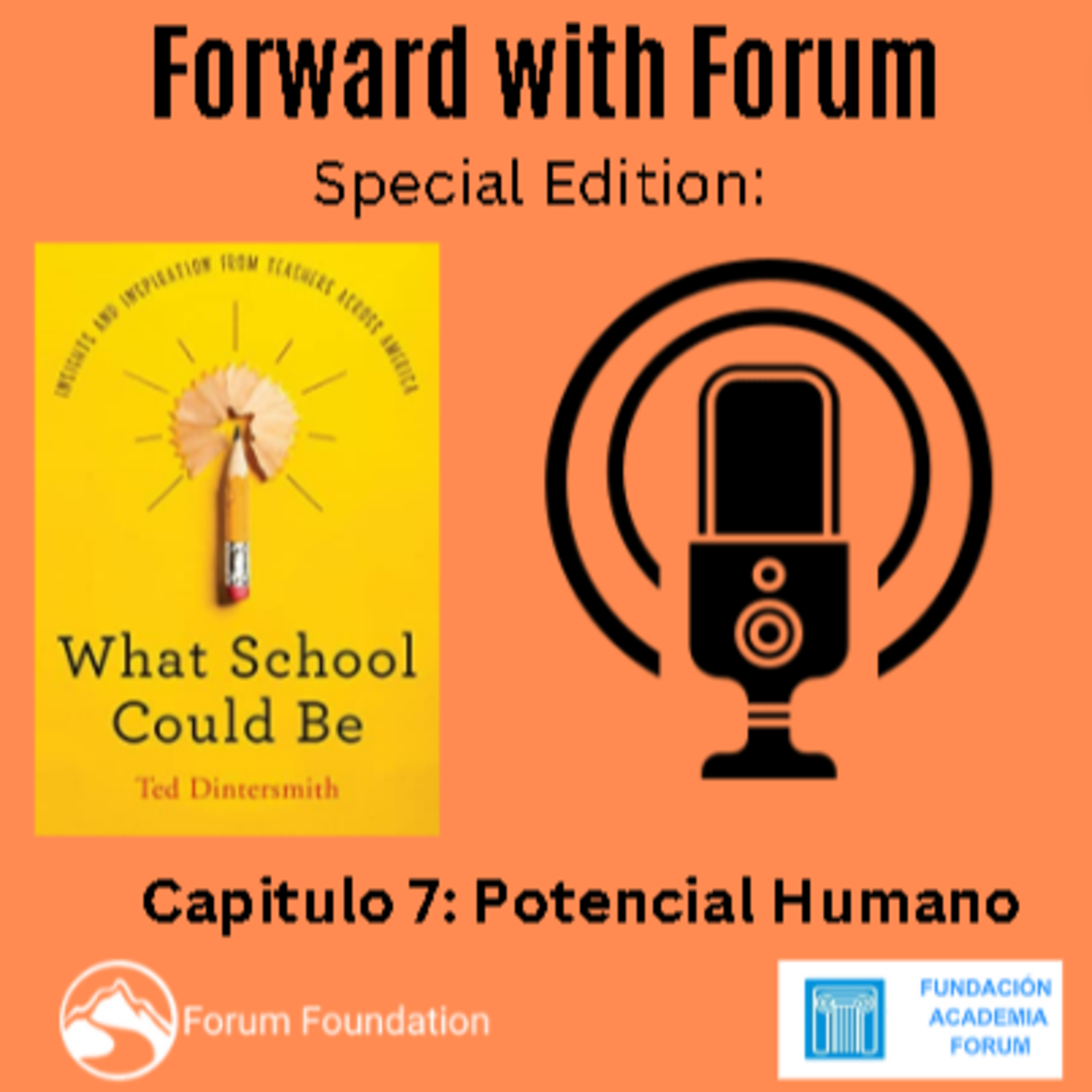 "Lo Que La Escuela Podria Ser" por Ted Dintersmith Capitulo 7: Potencial Humano