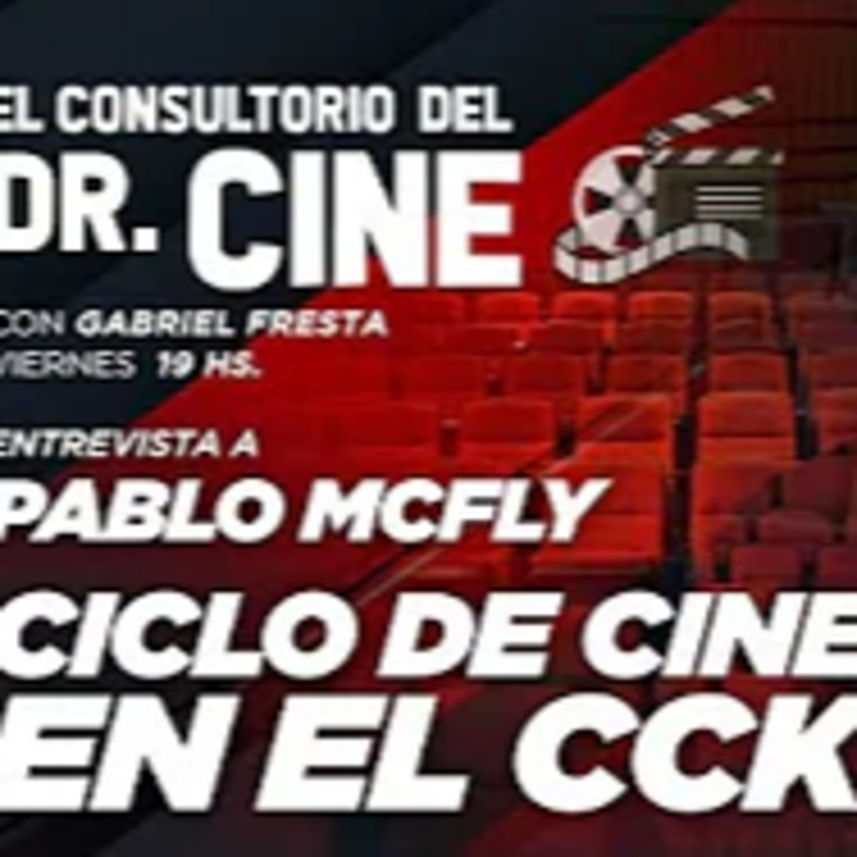 Entrevista a Pablo McFly hablando de su ciclo de cine en el CCK - XLFM Digital Radio episode artwork