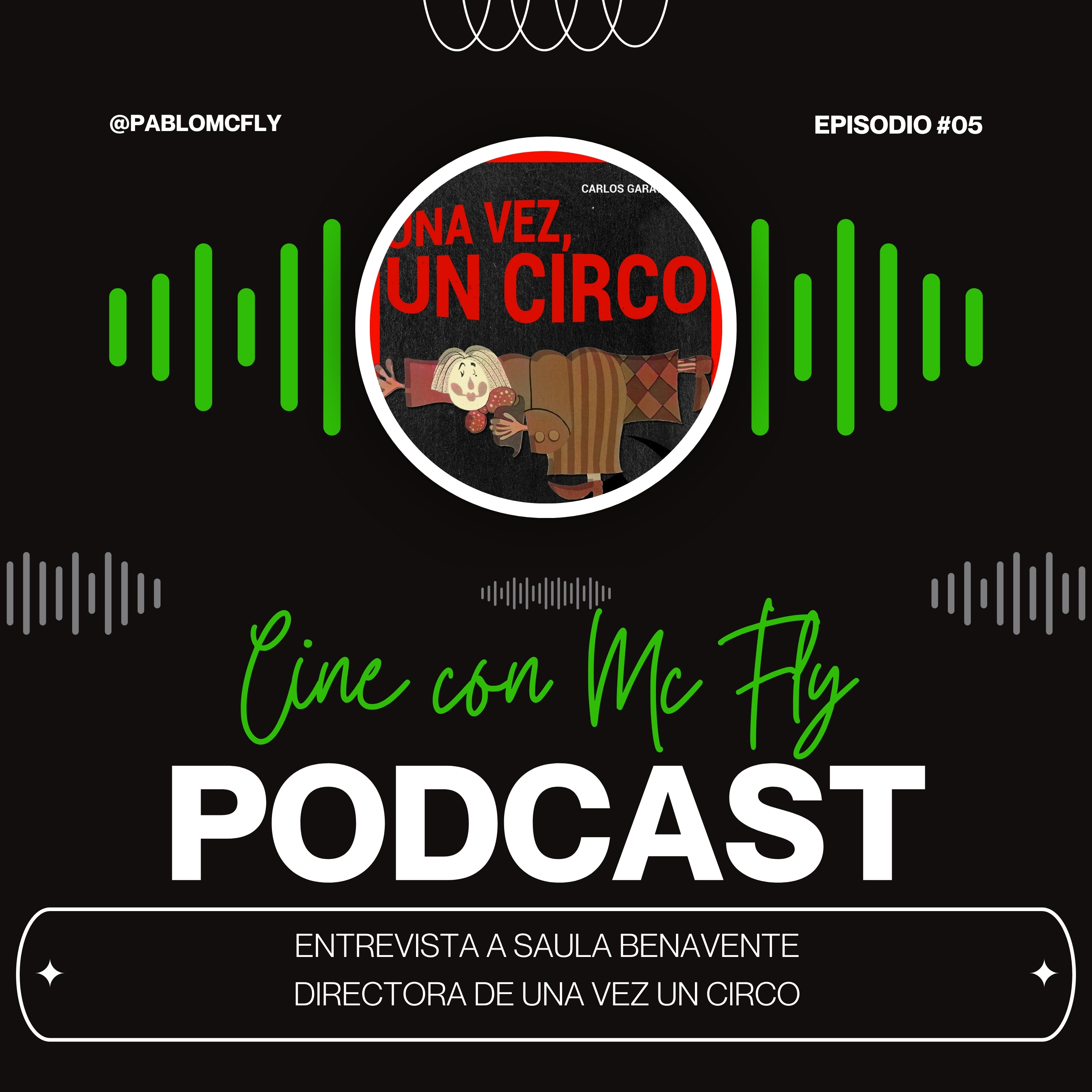 Entrevista a #SaulaBenavente - Directora de #UnaVezUnCirco episode artwork