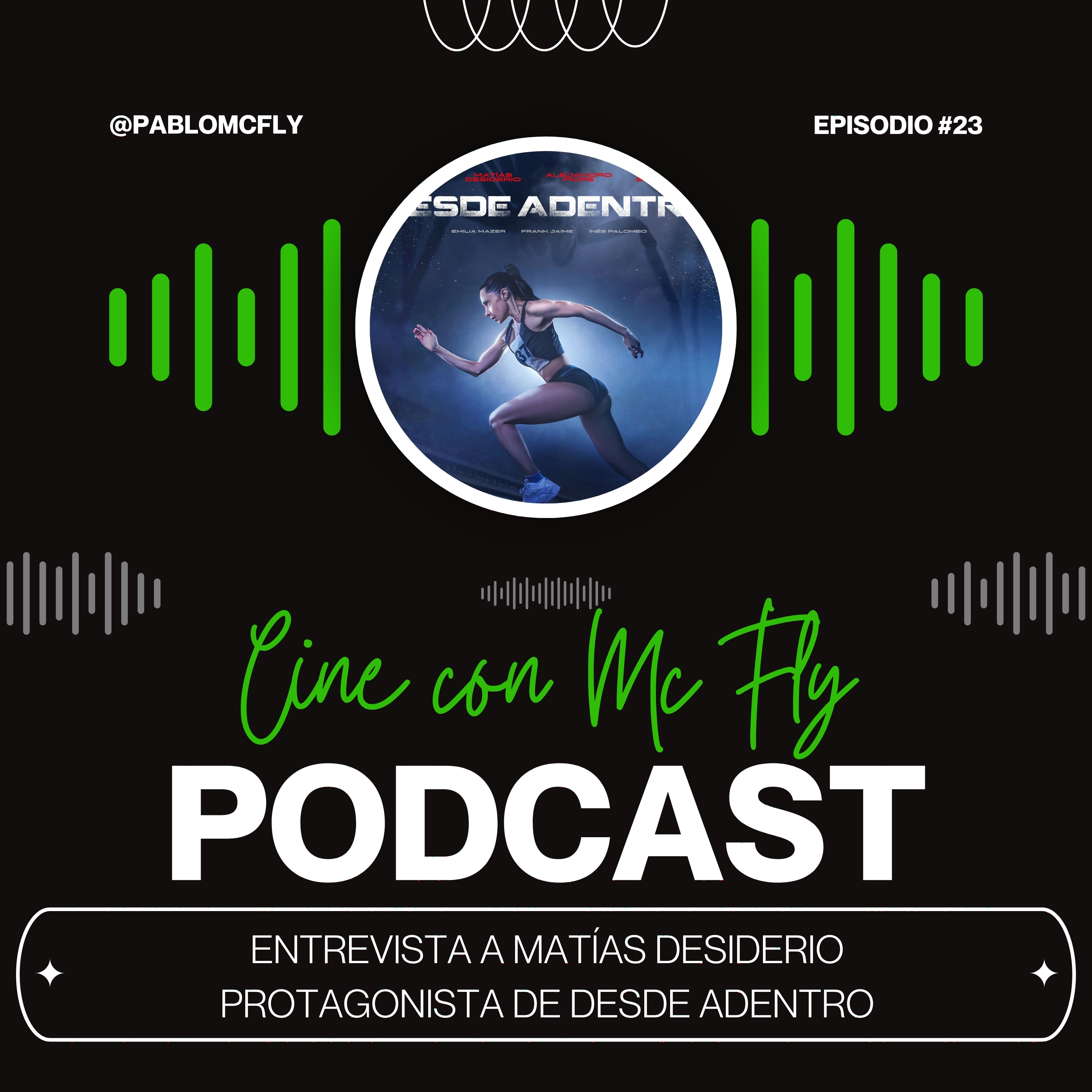Entrevista a Matías Desiderio - Protagonista de DESDE ADENTRO