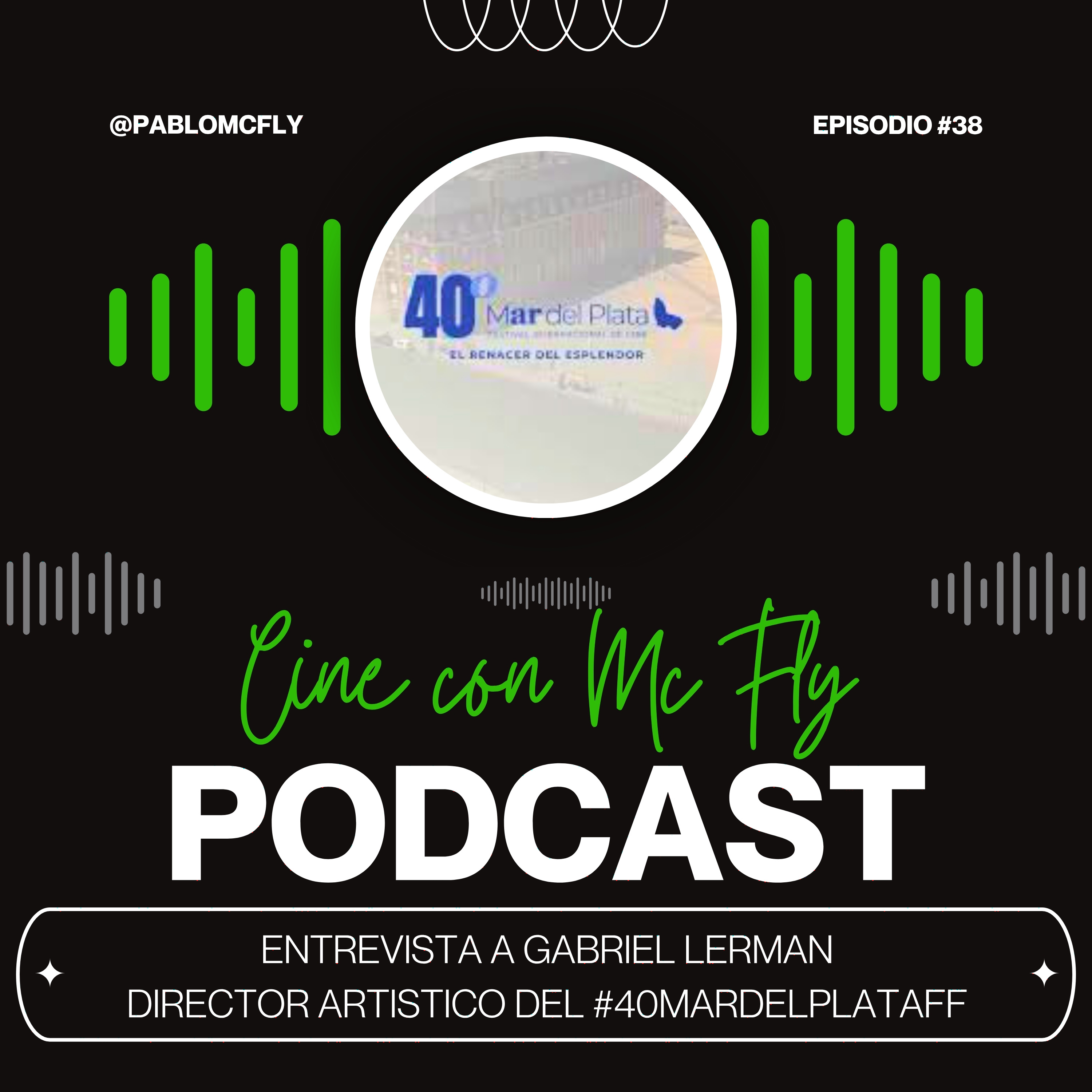 Entrevista a #GabrielLerman - Director Artistico - 40 #MarDelPlataFilmFestival episode artwork