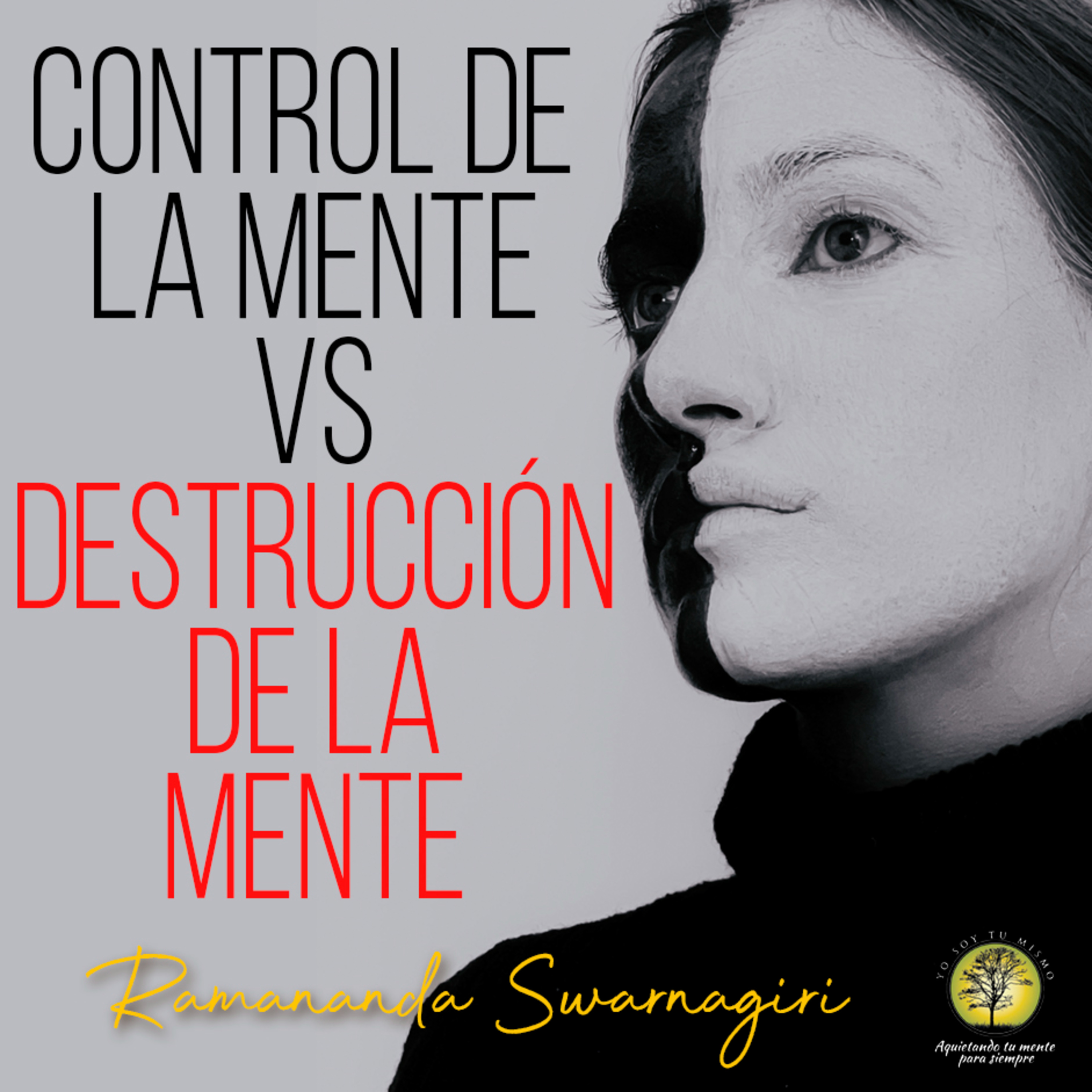 205-EL CONTROL DE LA MENTE VERSUS LA DESTRUCCIÓN DE LA MENTE ~ Ramananda Swarnagiri episode artwork