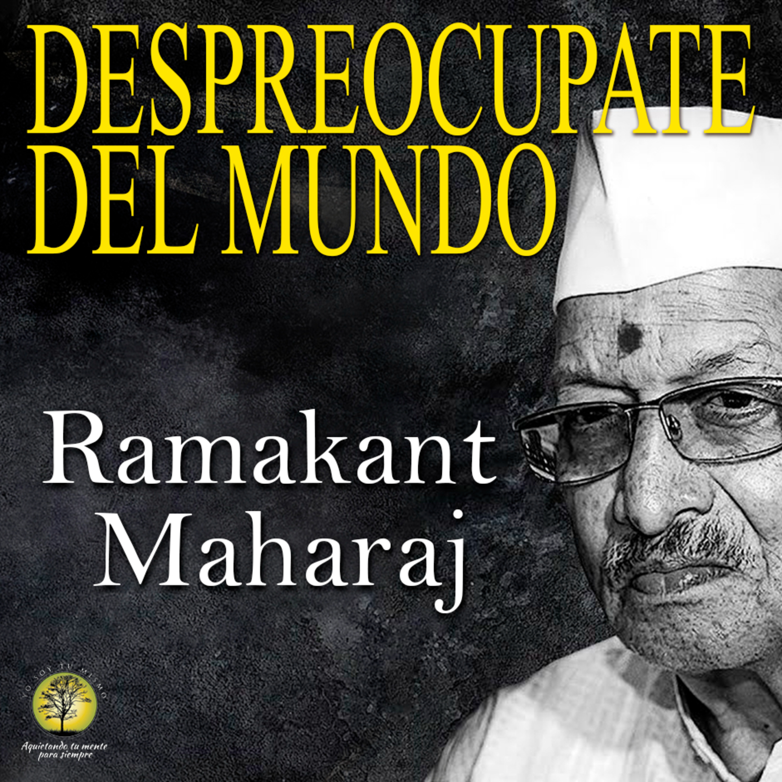 235-DESPREOCUPATE TOTALMENTE DEL MUNDO ~ Ramakant Maharaj  episode artwork