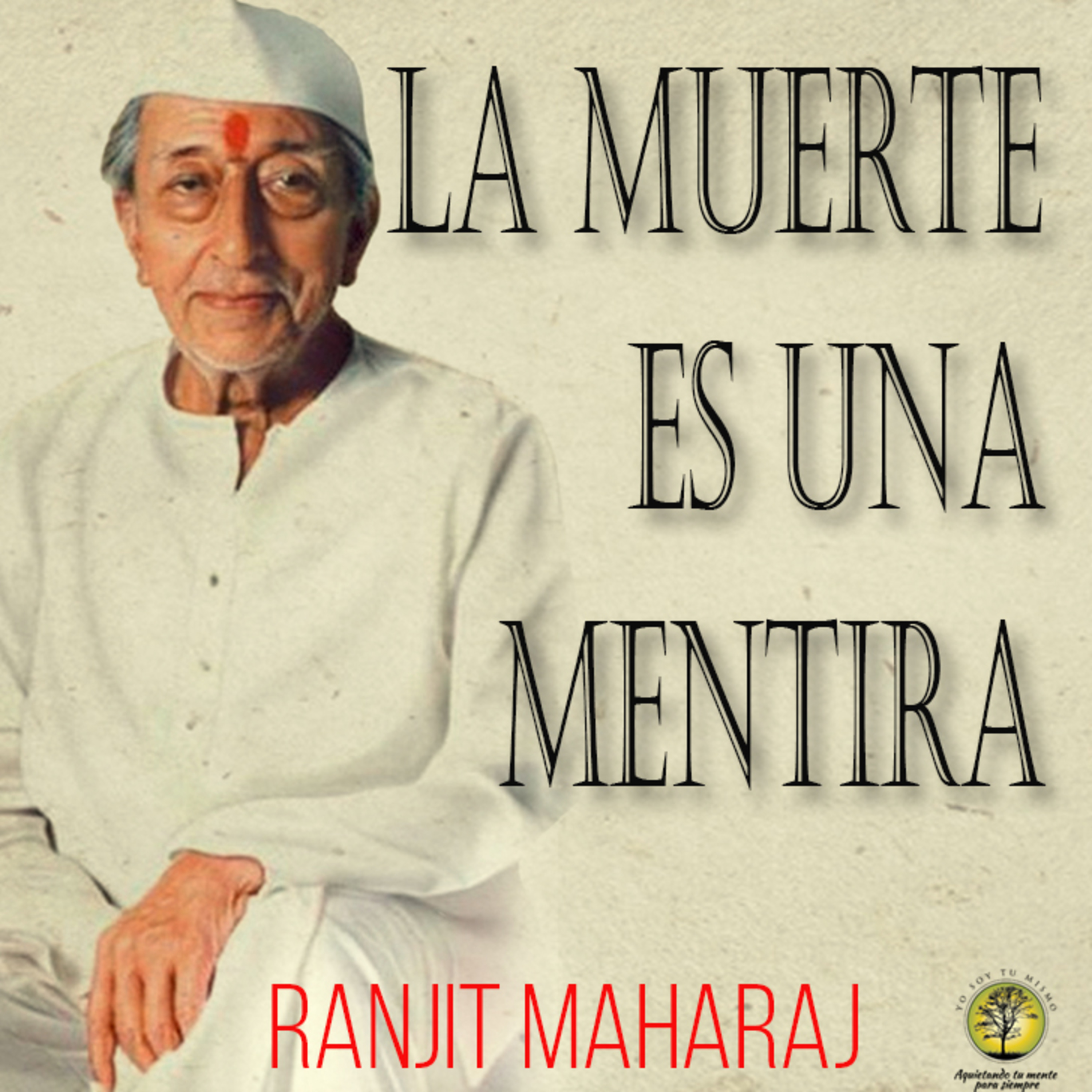 237-LA MUERTE ES UNA MENTIRA ~ Ranjit Maharaj episode artwork