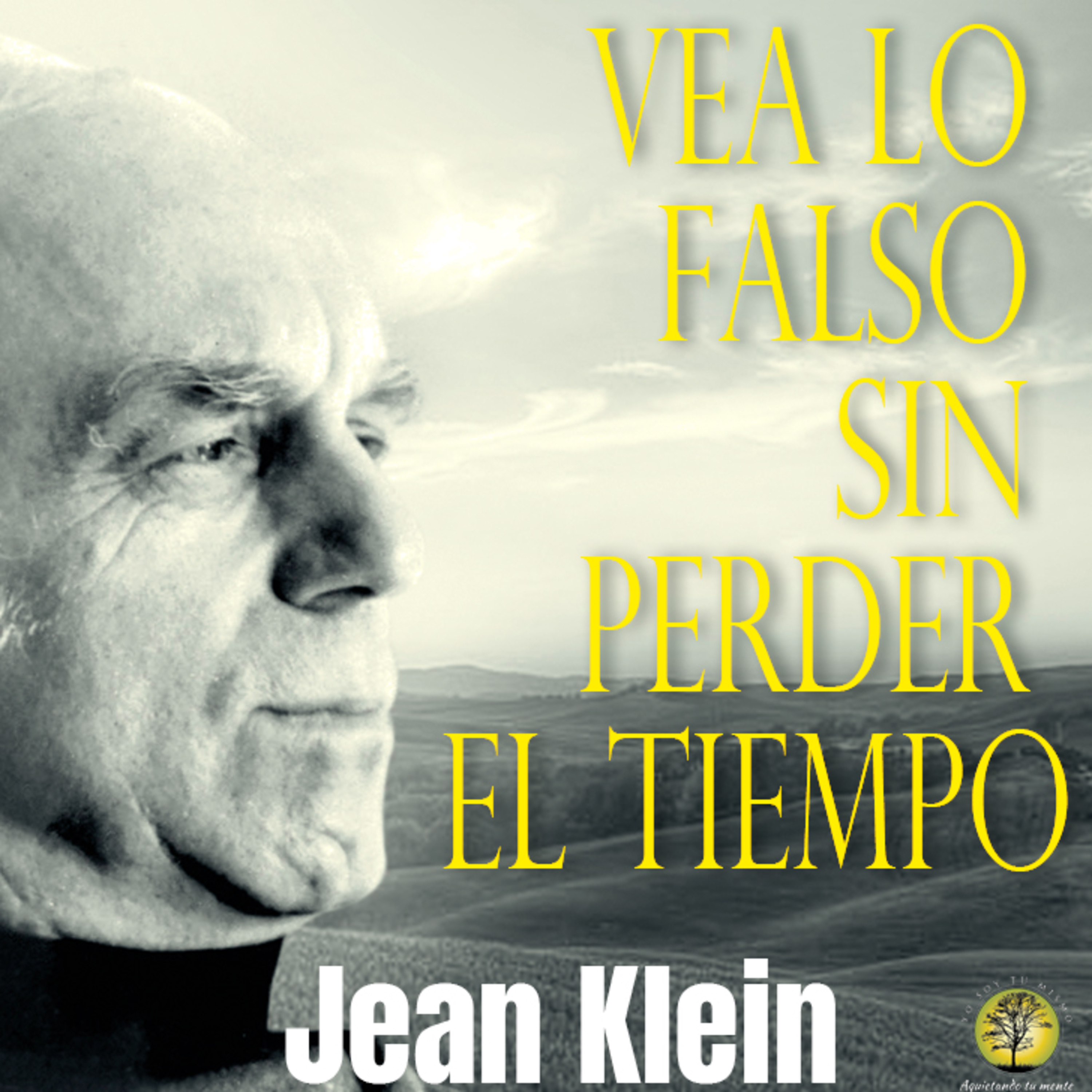 240-VEA LO FALSO SIN PERDER EL TIEMPO ~ Jean Klein episode artwork