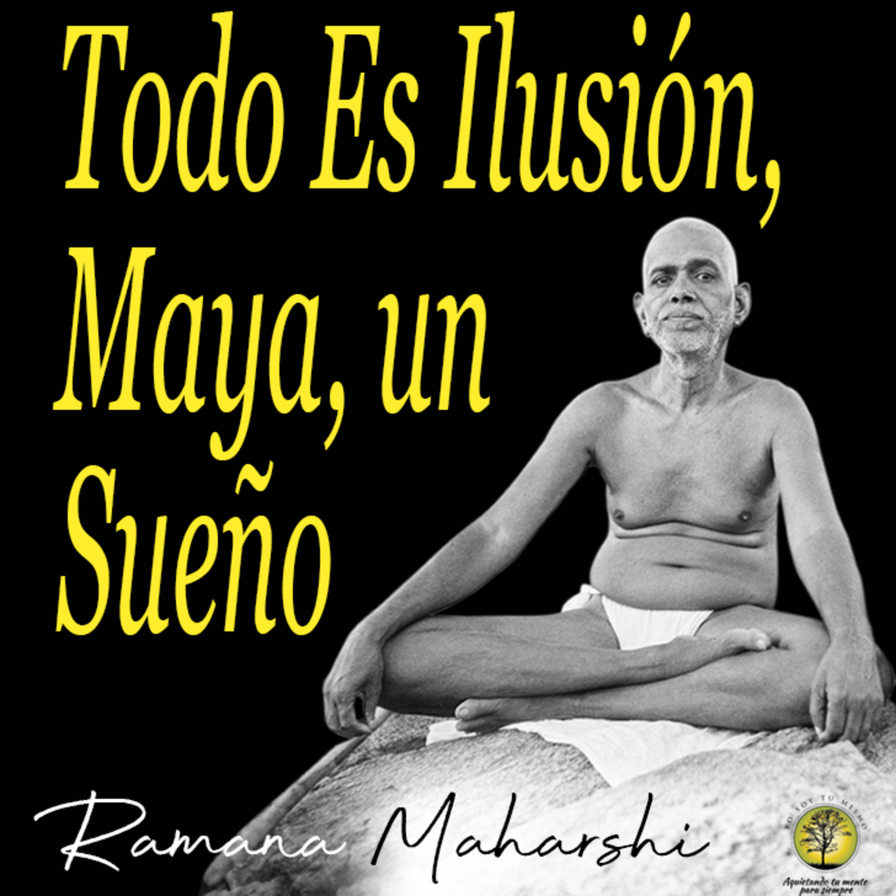 241-TODO ES ILUSIÓN, MAYA, UN SUEÑO ~ Ramana Maharshi episode artwork