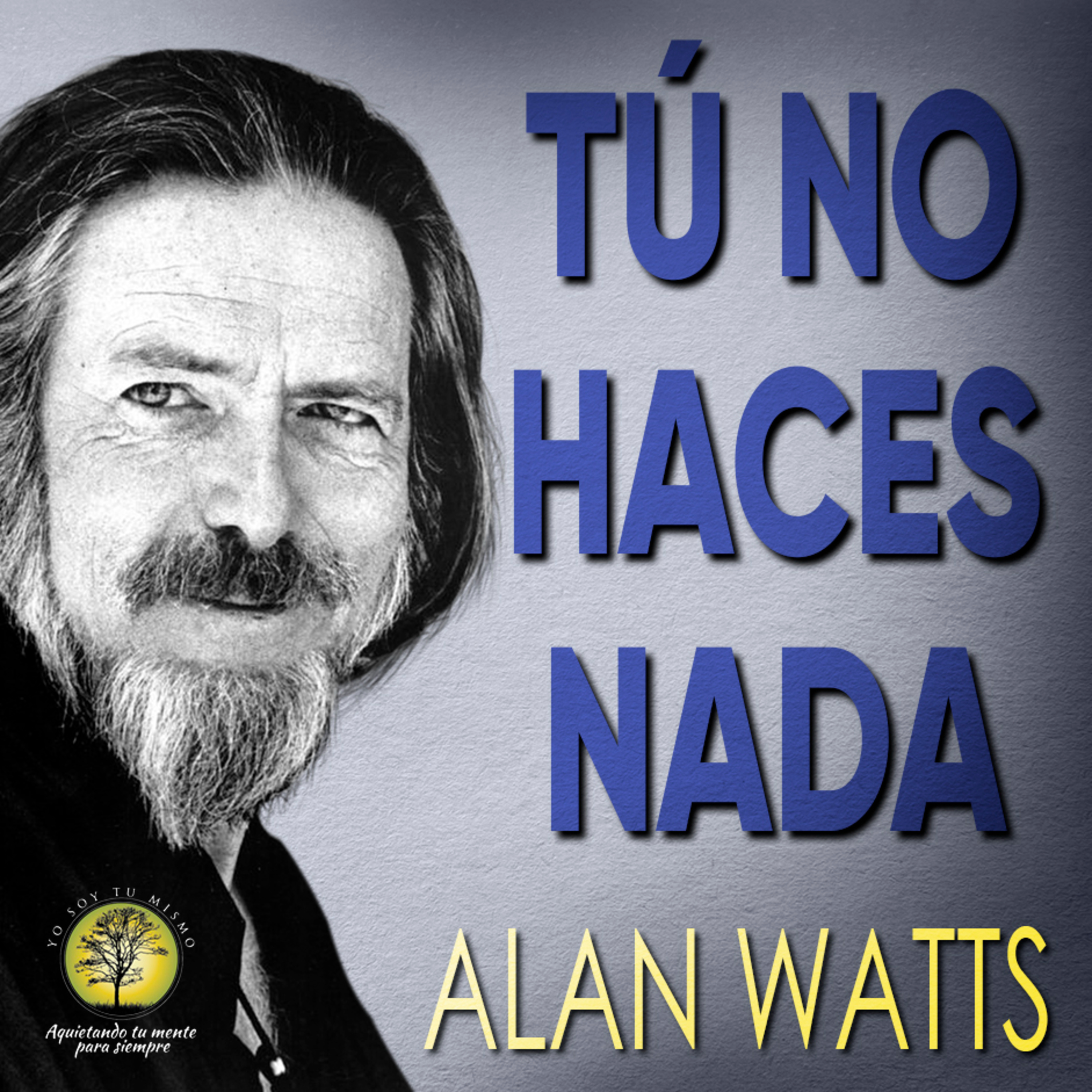 246-TÚ NO HACES NADA ~ Alan Watts  episode artwork