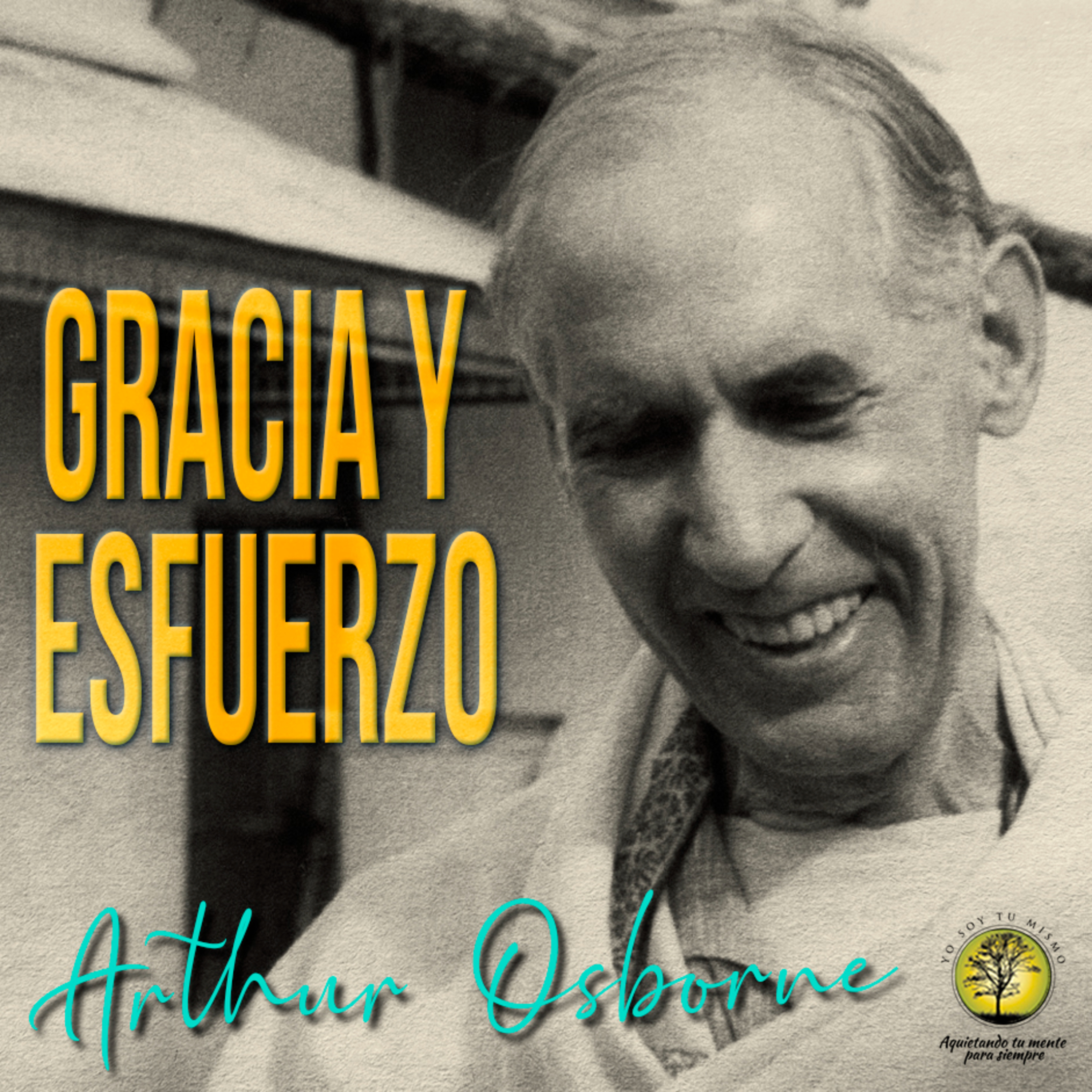 247-GRACIA Y ESFUERZO ~ Arthur Osborne episode artwork